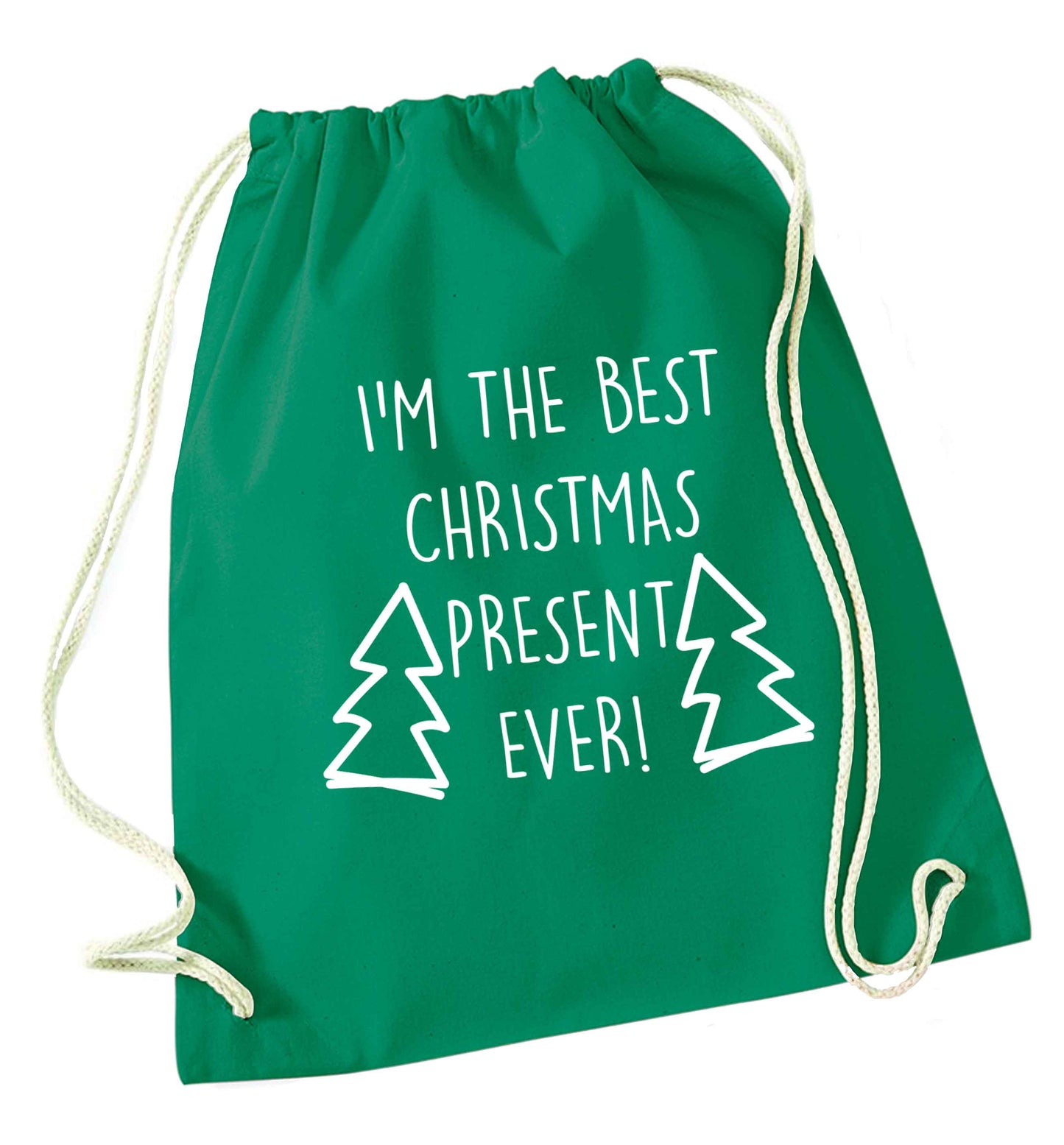 I'm the best Christmas present ever green drawstring bag