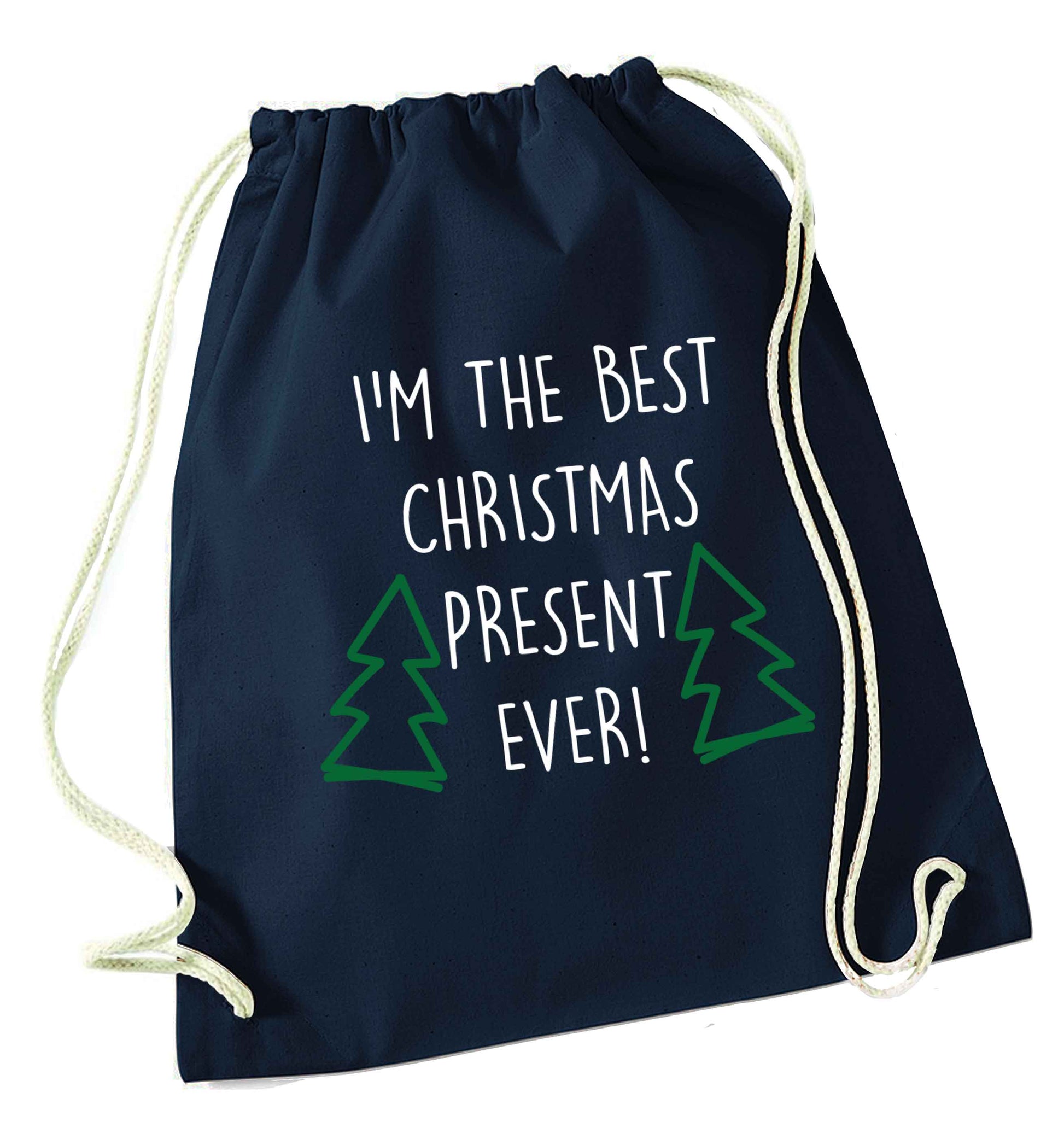 I'm the best Christmas present ever navy drawstring bag