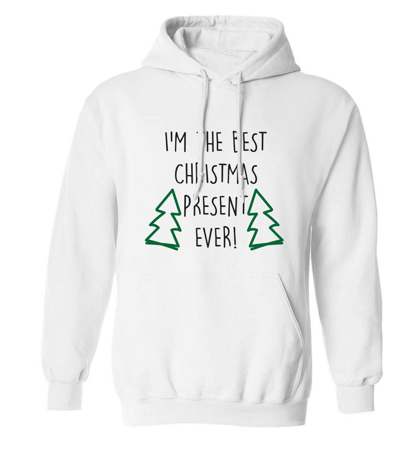 I'm the best Christmas present ever adults unisex white hoodie 2XL