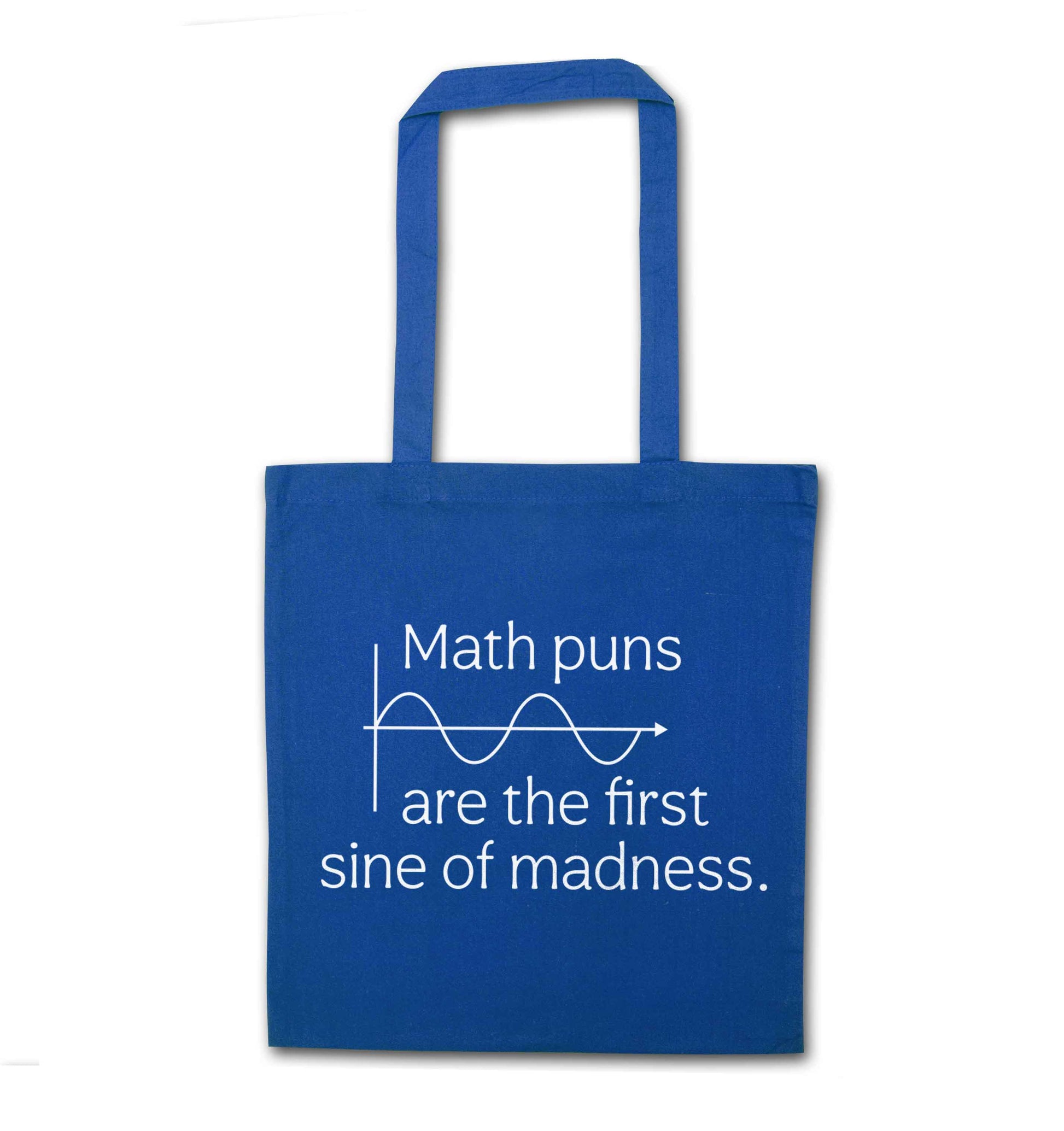 Math puns are the first sine of madness blue tote bag