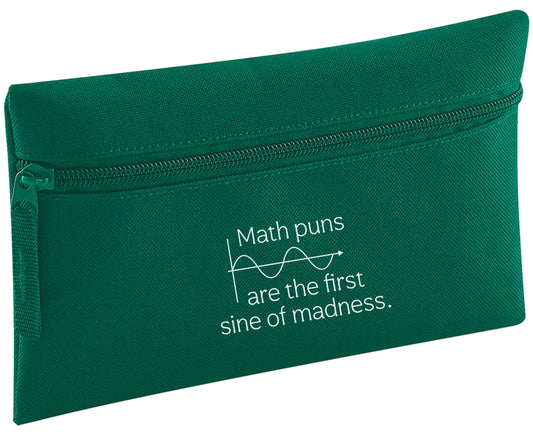 Math puns are the first sine of madness pencil case