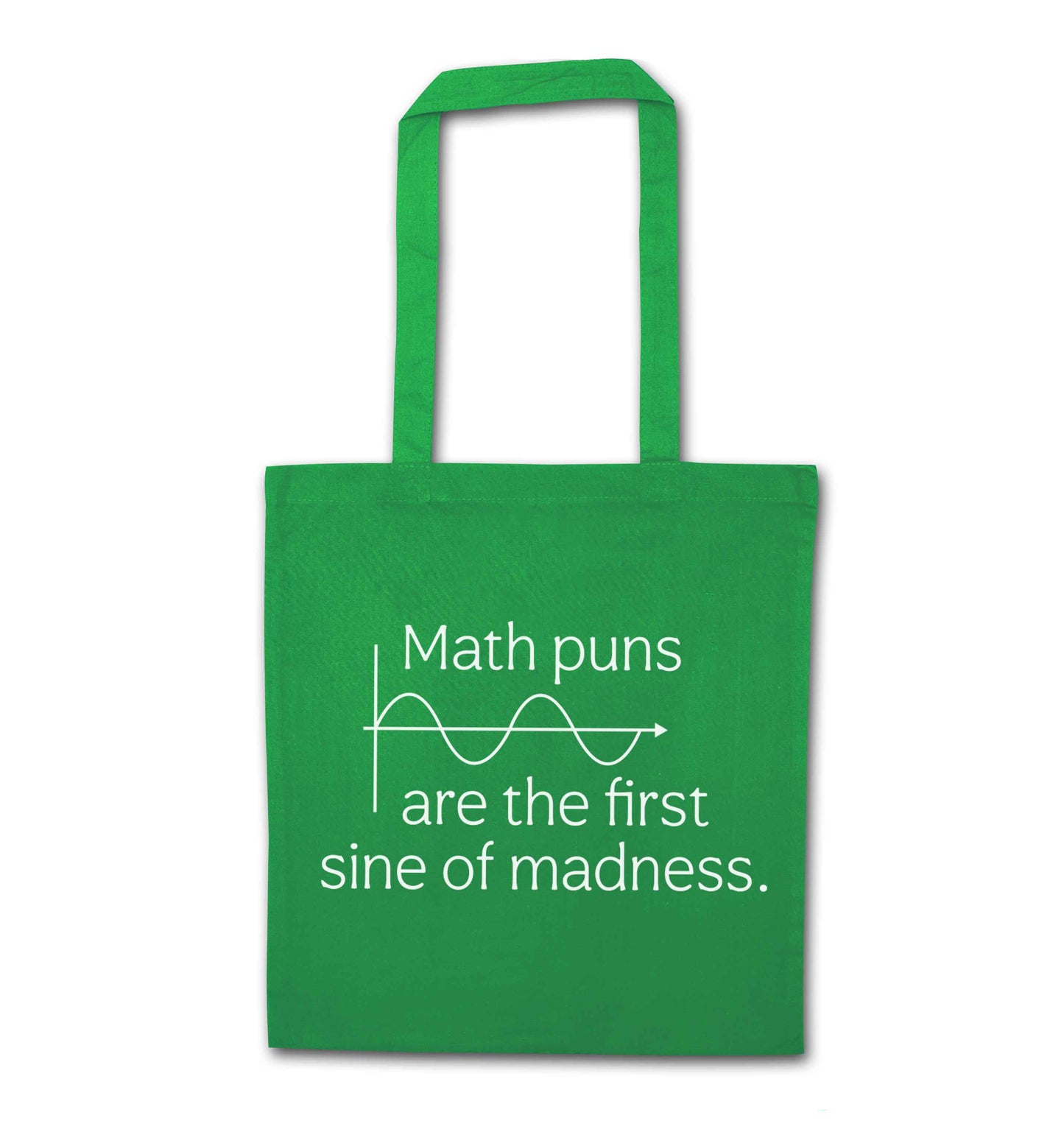 Math puns are the first sine of madness green tote bag