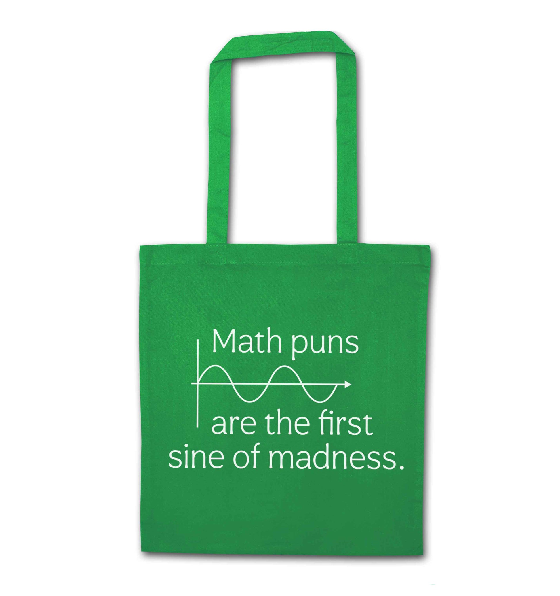 Math puns are the first sine of madness green tote bag