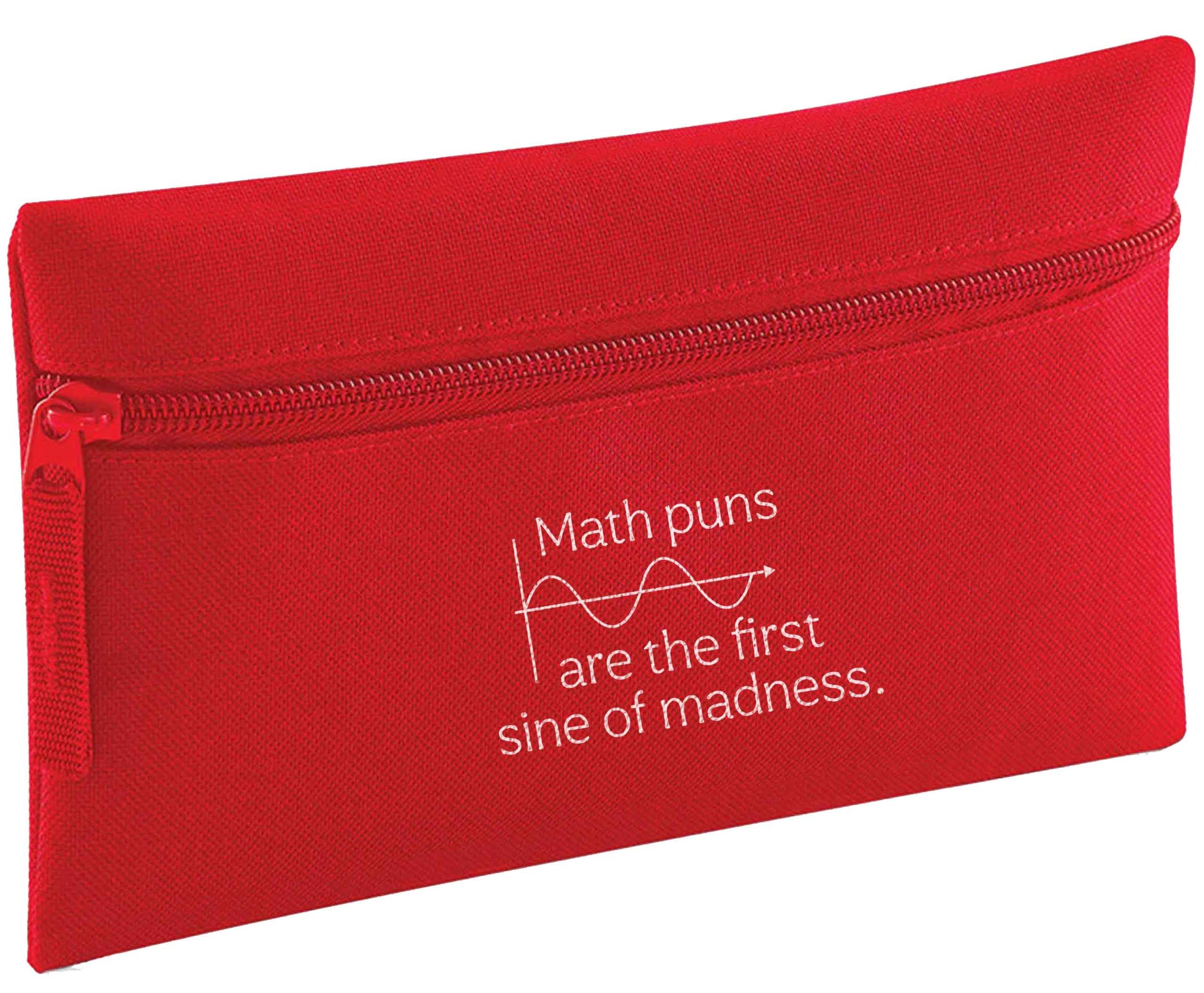 Math puns are the first sine of madness pencil case
