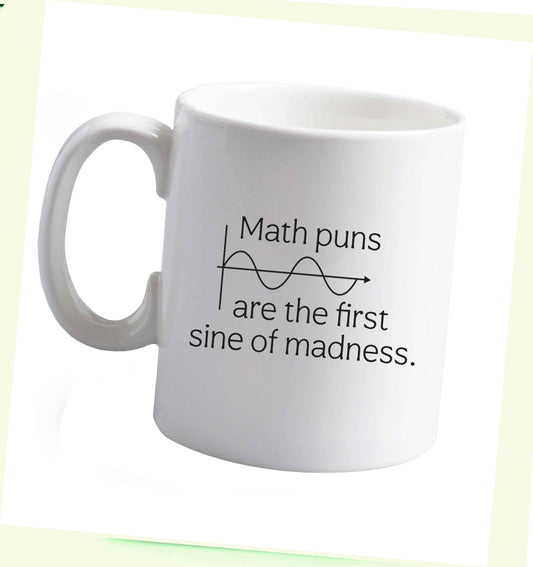 10 oz Math puns are the first sine of madness ceramic mug right handed