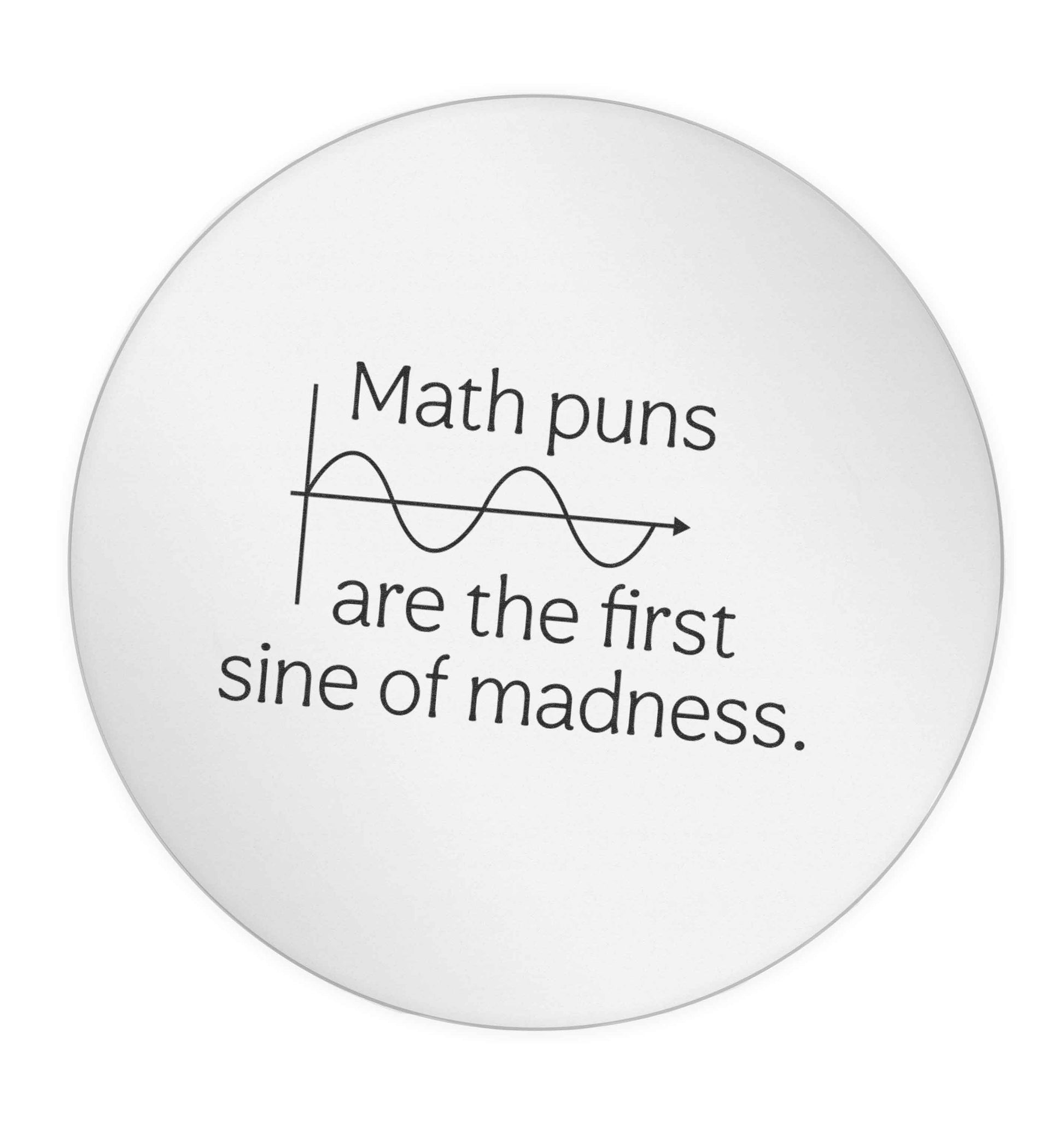Math puns are the first sine of madness 24 @ 45mm matt circle stickers