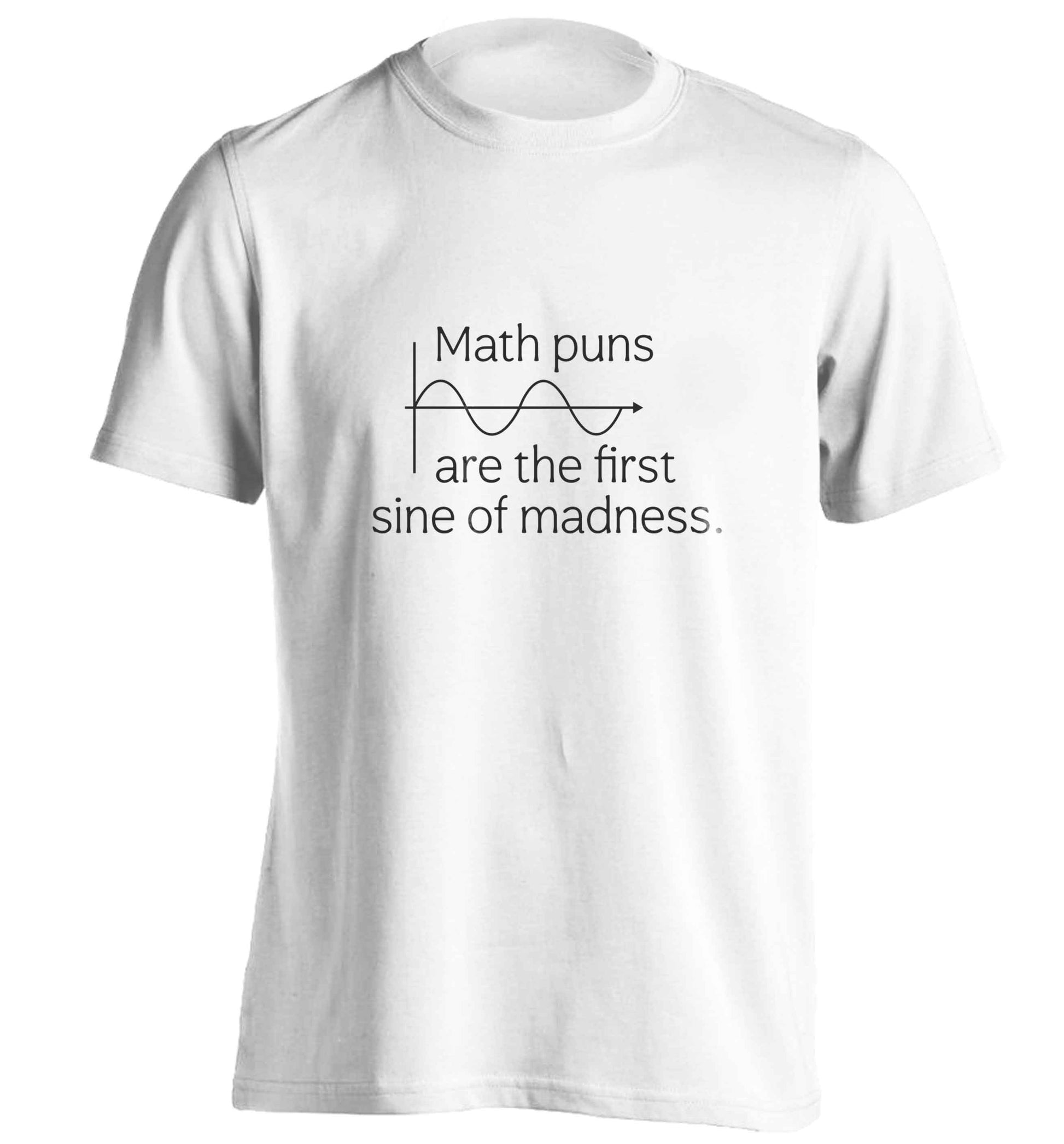 Math puns are the first sine of madness adults unisex white Tshirt 2XL