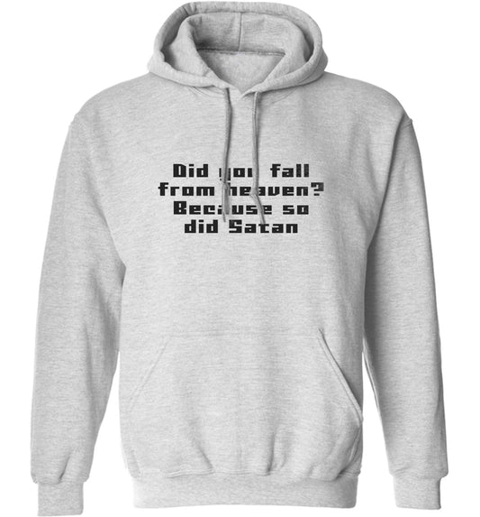 Did you fall from Heaven because so did Satan adults unisex grey hoodie 2XL