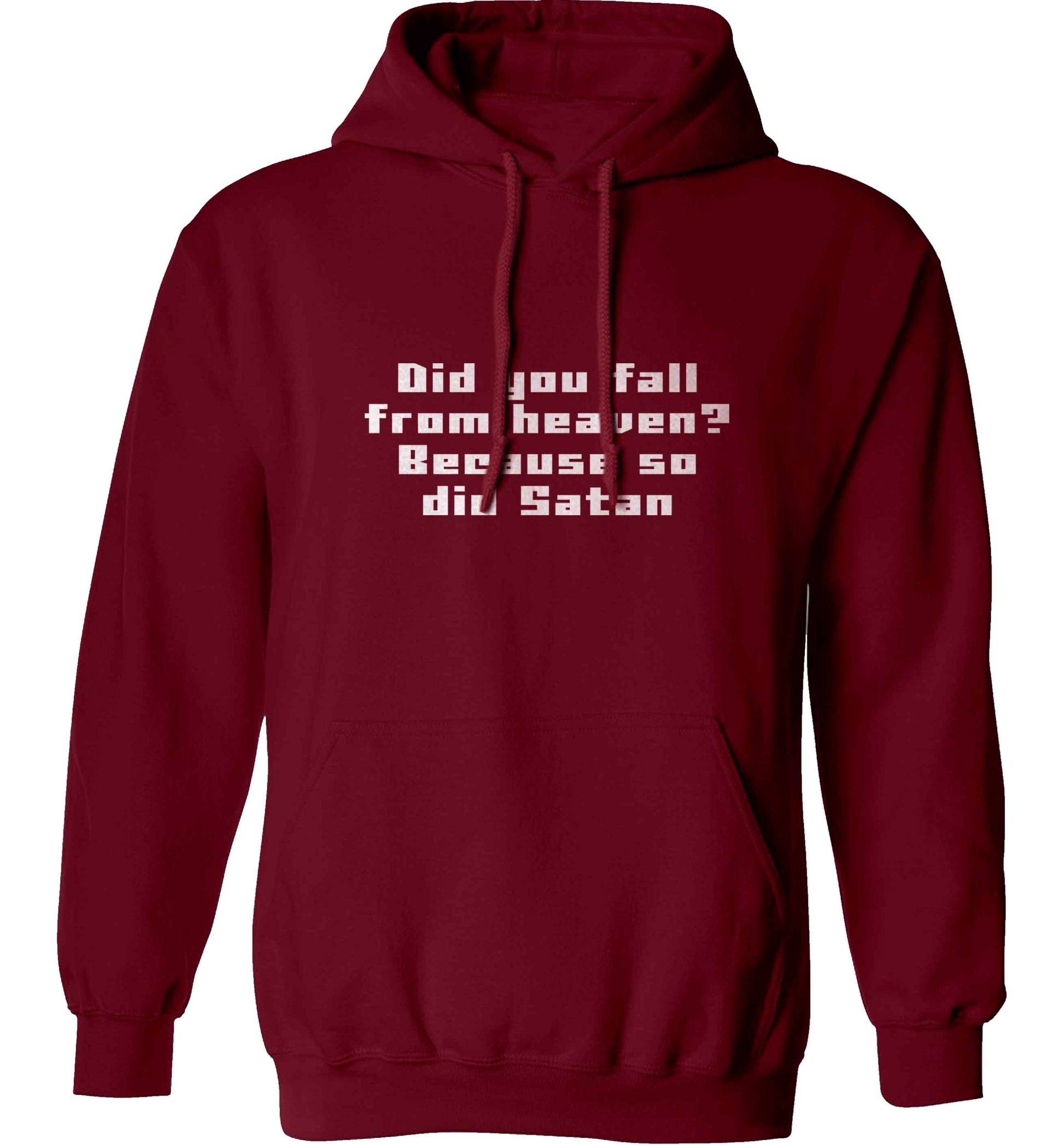 Did you fall from Heaven because so did Satan adults unisex maroon hoodie 2XL
