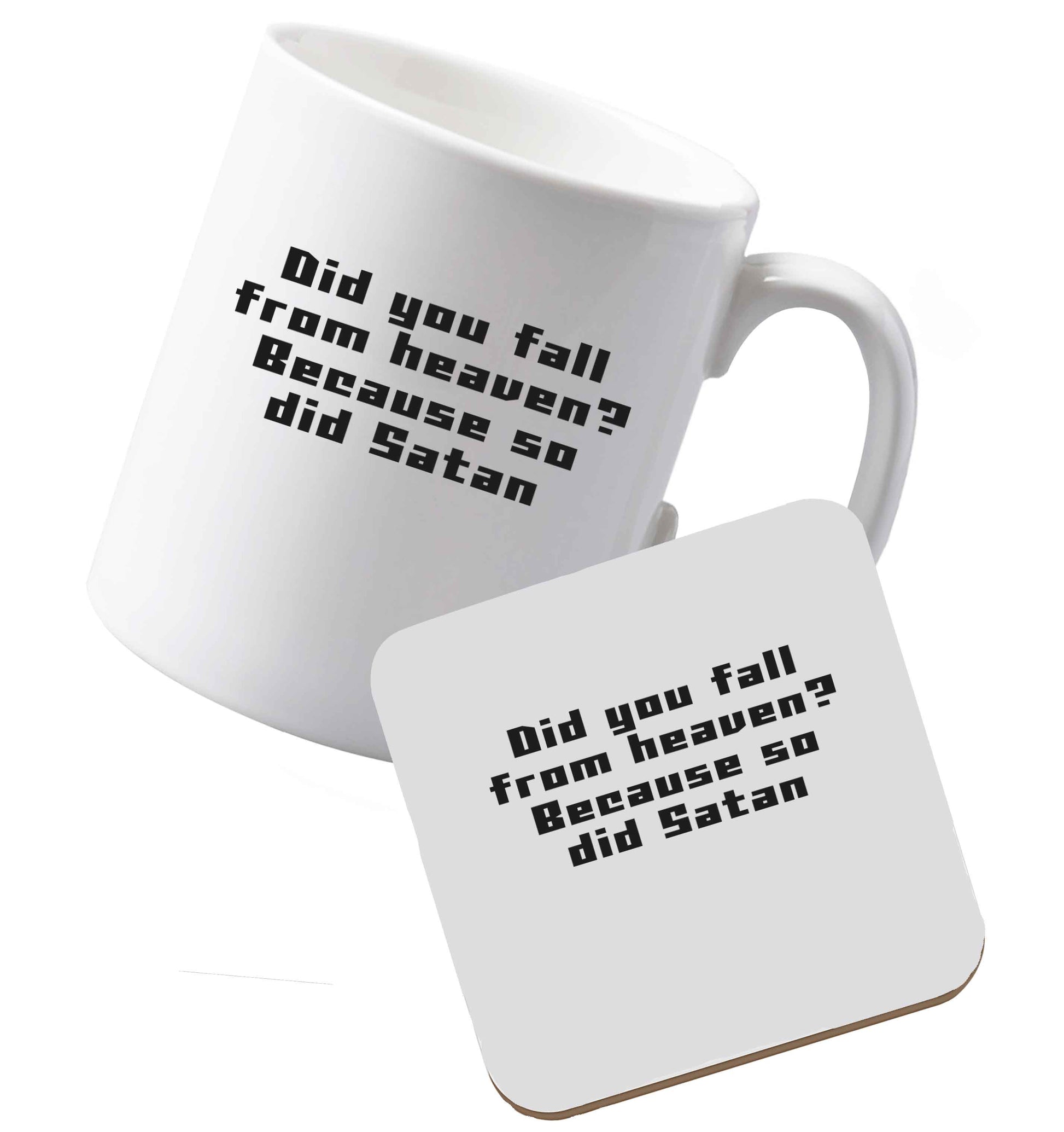 10 oz Ceramic mug and coaster Did you fall from Heaven because so did Satan both sides