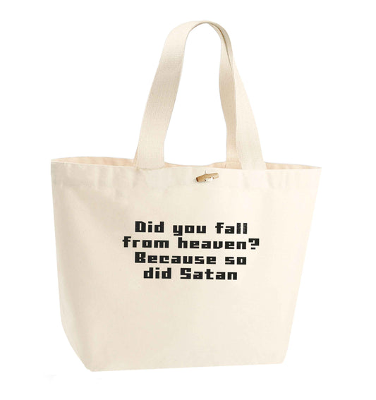 Did you fall from Heaven because so did Satan organic cotton premium tote bag with wooden toggle in natural