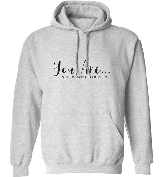 You are super hard to buy for adults unisex grey hoodie 2XL