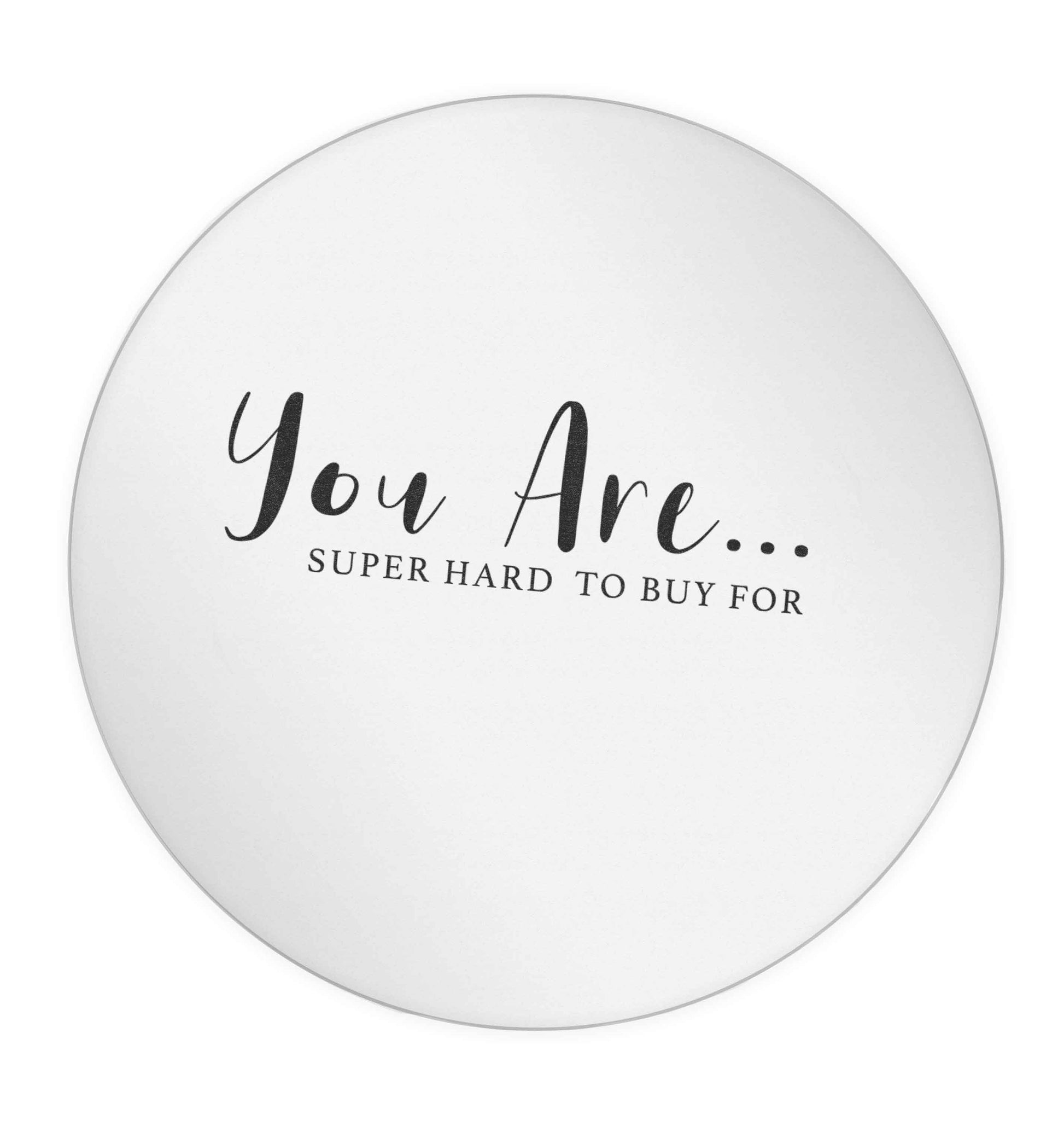 You are super hard to buy for 24 @ 45mm matt circle stickers