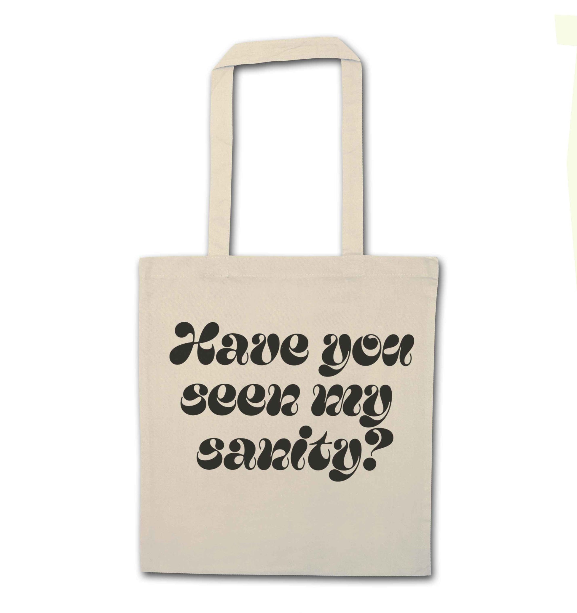 Have you seen my sanity? natural tote bag