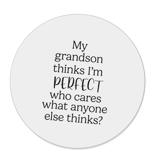 My Grandson thinks I'm perfect who cares what anyone else thinks? |  Magnet