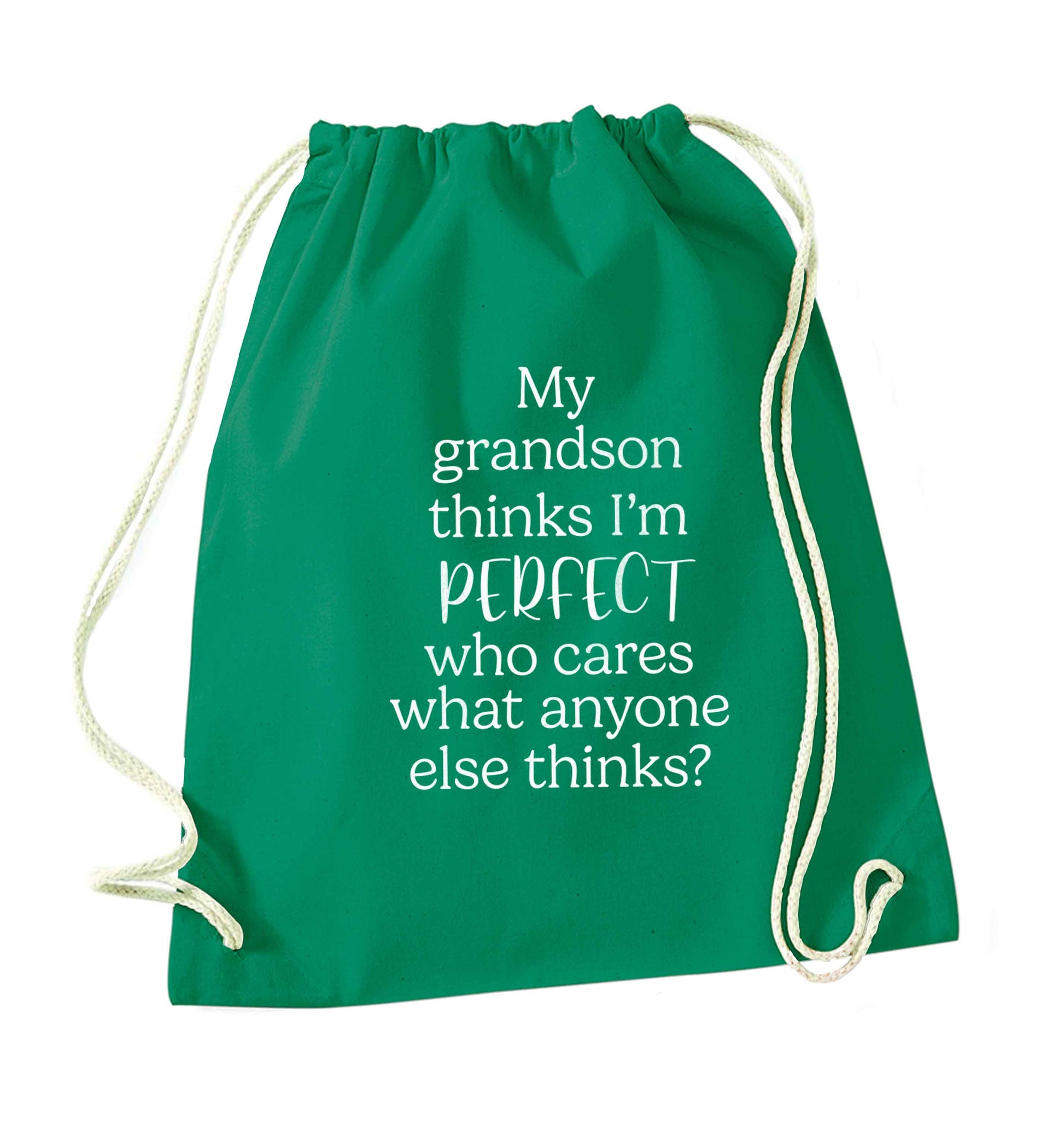 My Grandson thinks I'm perfect who cares what anyone else thinks? green drawstring bag