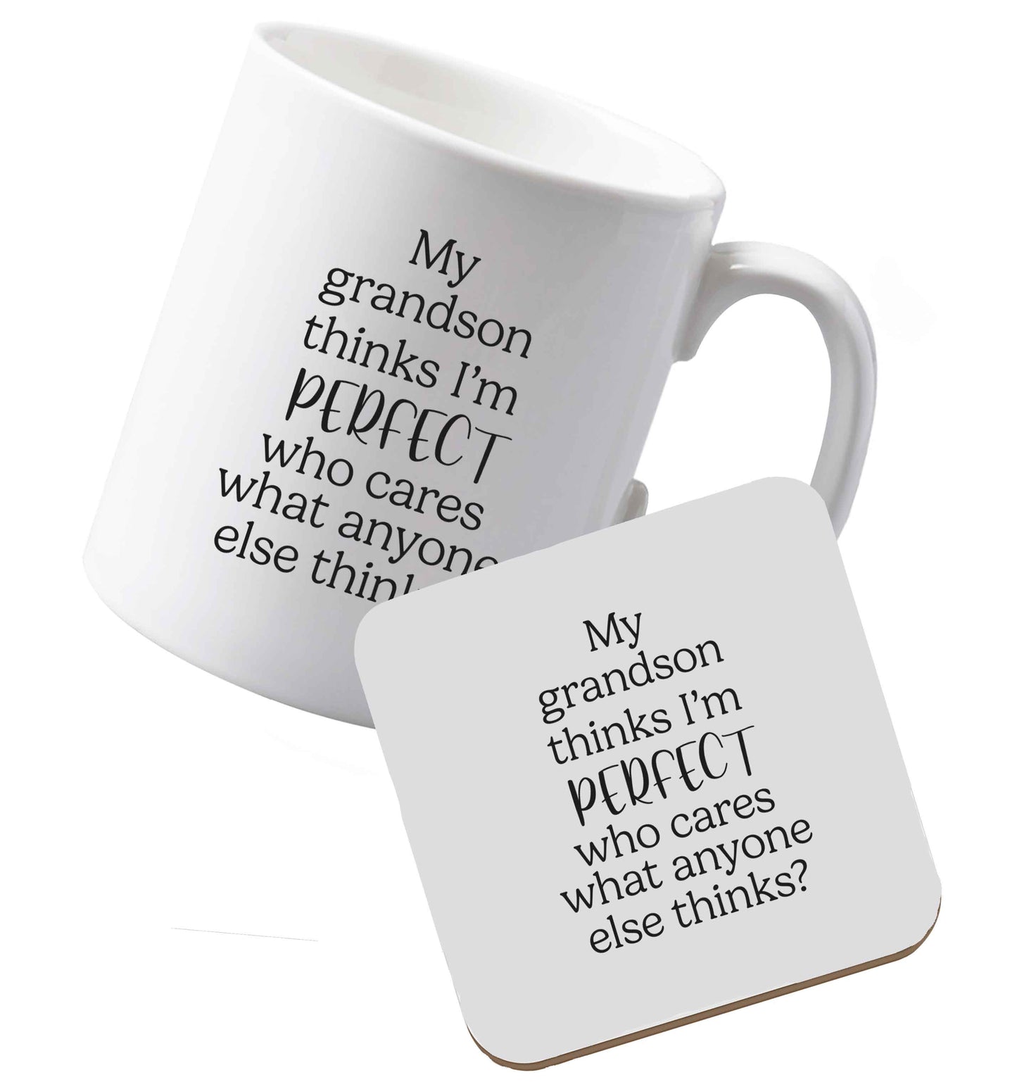 10 oz Ceramic mug and coasterMy Grandson Thinks I'm Perfect both sides
