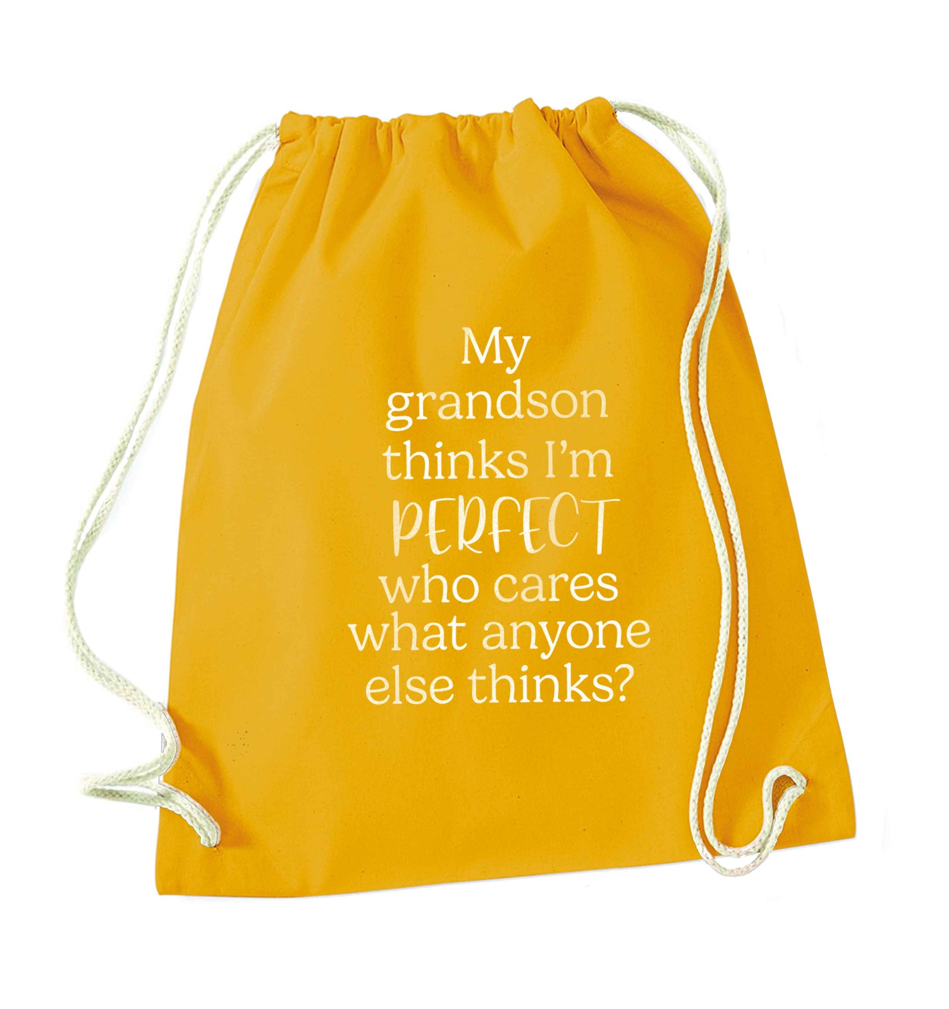 My Grandson thinks I'm perfect who cares what anyone else thinks? mustard drawstring bag