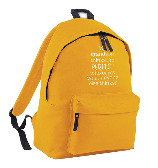 My Grandson thinks I'm perfect who cares what anyone else thinks? mustard adults backpack