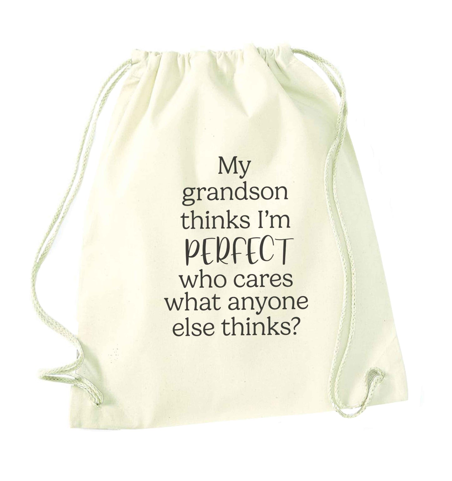 My Grandson thinks I'm perfect who cares what anyone else thinks? natural drawstring bag