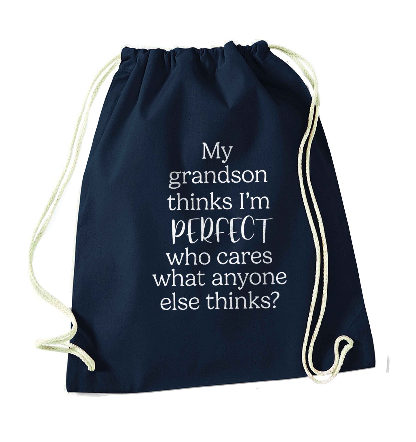 My Grandson thinks I'm perfect who cares what anyone else thinks? navy drawstring bag