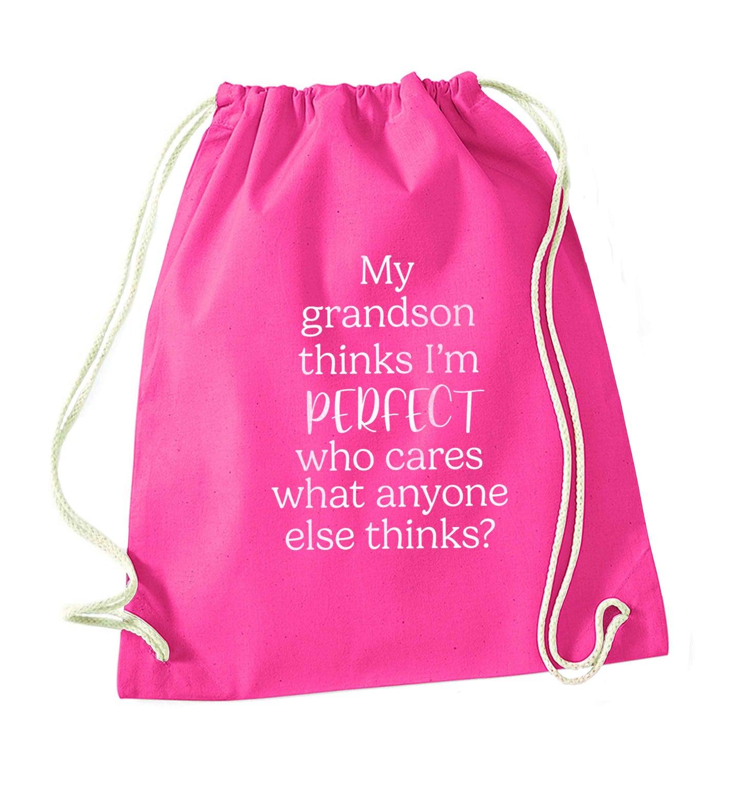 My Grandson thinks I'm perfect who cares what anyone else thinks? pink drawstring bag