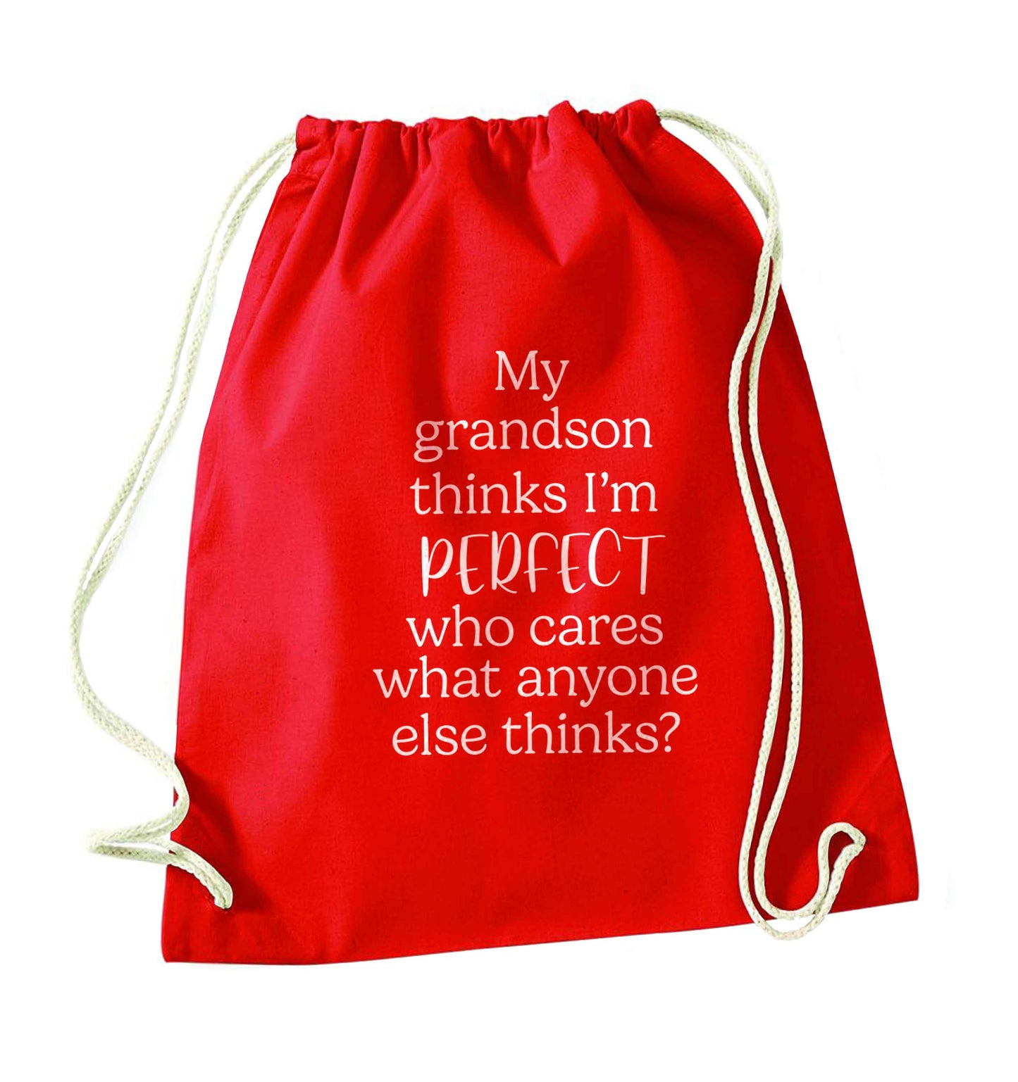 My Grandson thinks I'm perfect who cares what anyone else thinks? red drawstring bag 