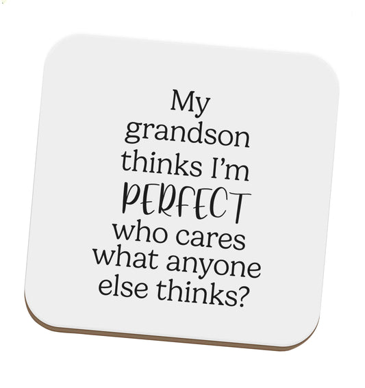 My Grandson thinks I'm perfect who cares what anyone else thinks? set of four coasters