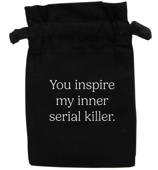 You inspire my inner serial killer |  XS - L | Pouch / Drawstring bag / Sack | Organic Cotton | Bulk discounts available!
