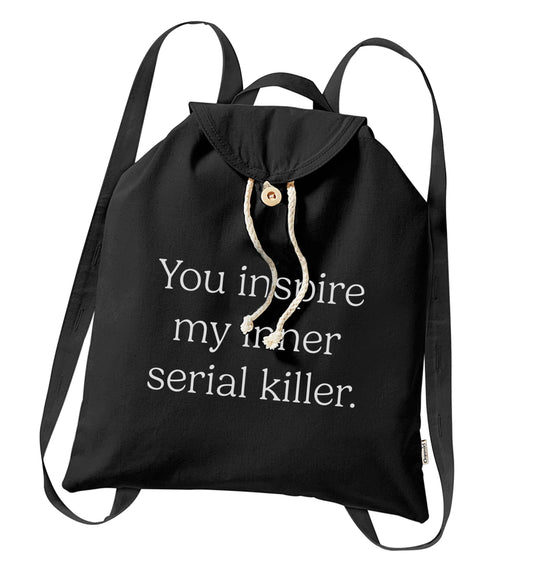 You inspire my inner serial killer Kit organic cotton backpack tote with wooden buttons in black