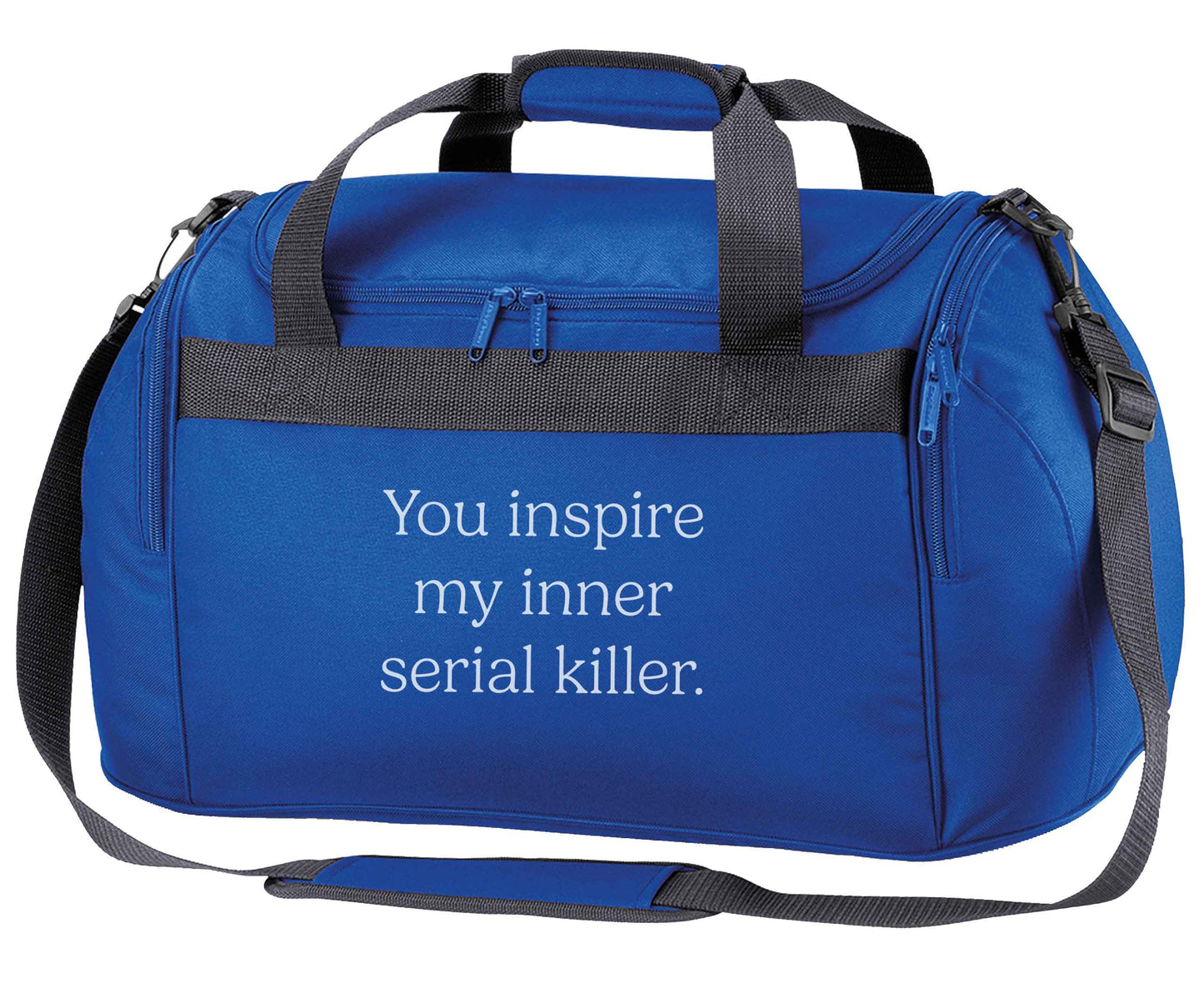 You inspire my inner serial killer Kit royal blue holdall / duffel bag