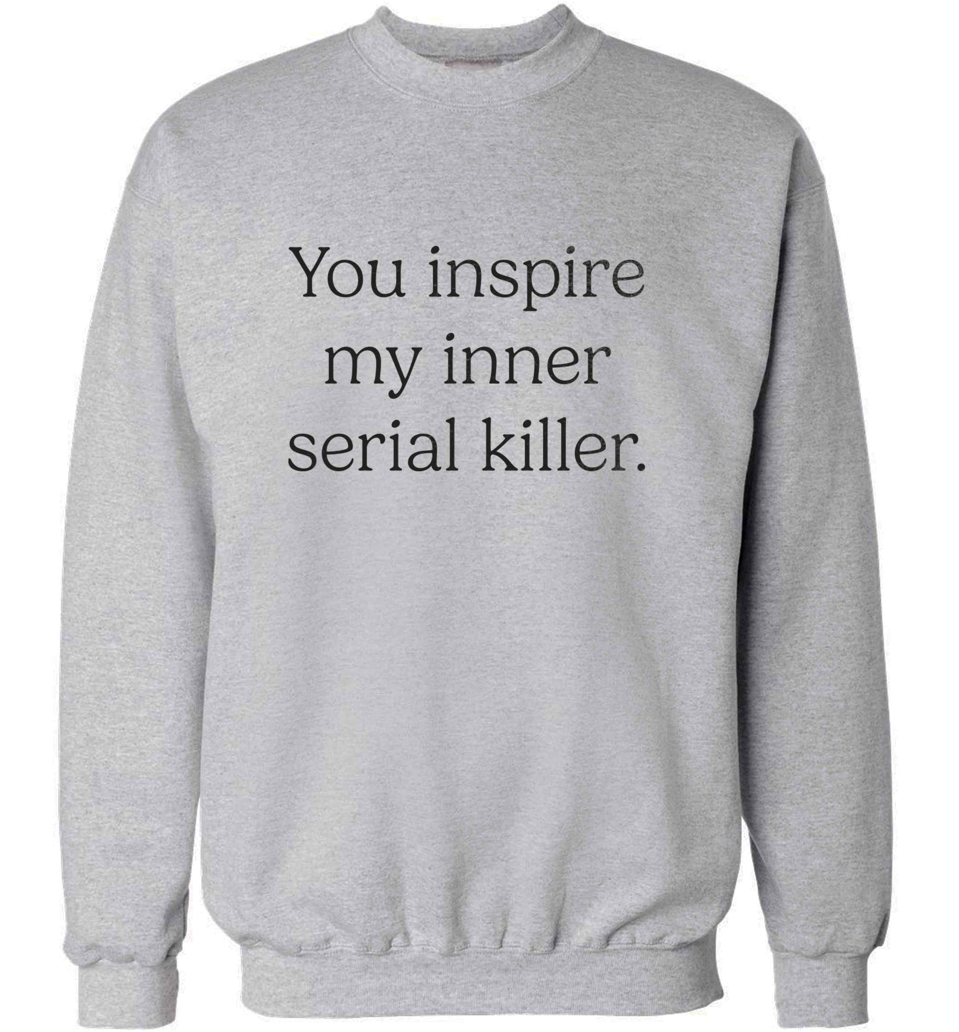 You inspire my inner serial killer Kit adult's unisex grey sweater 2XL