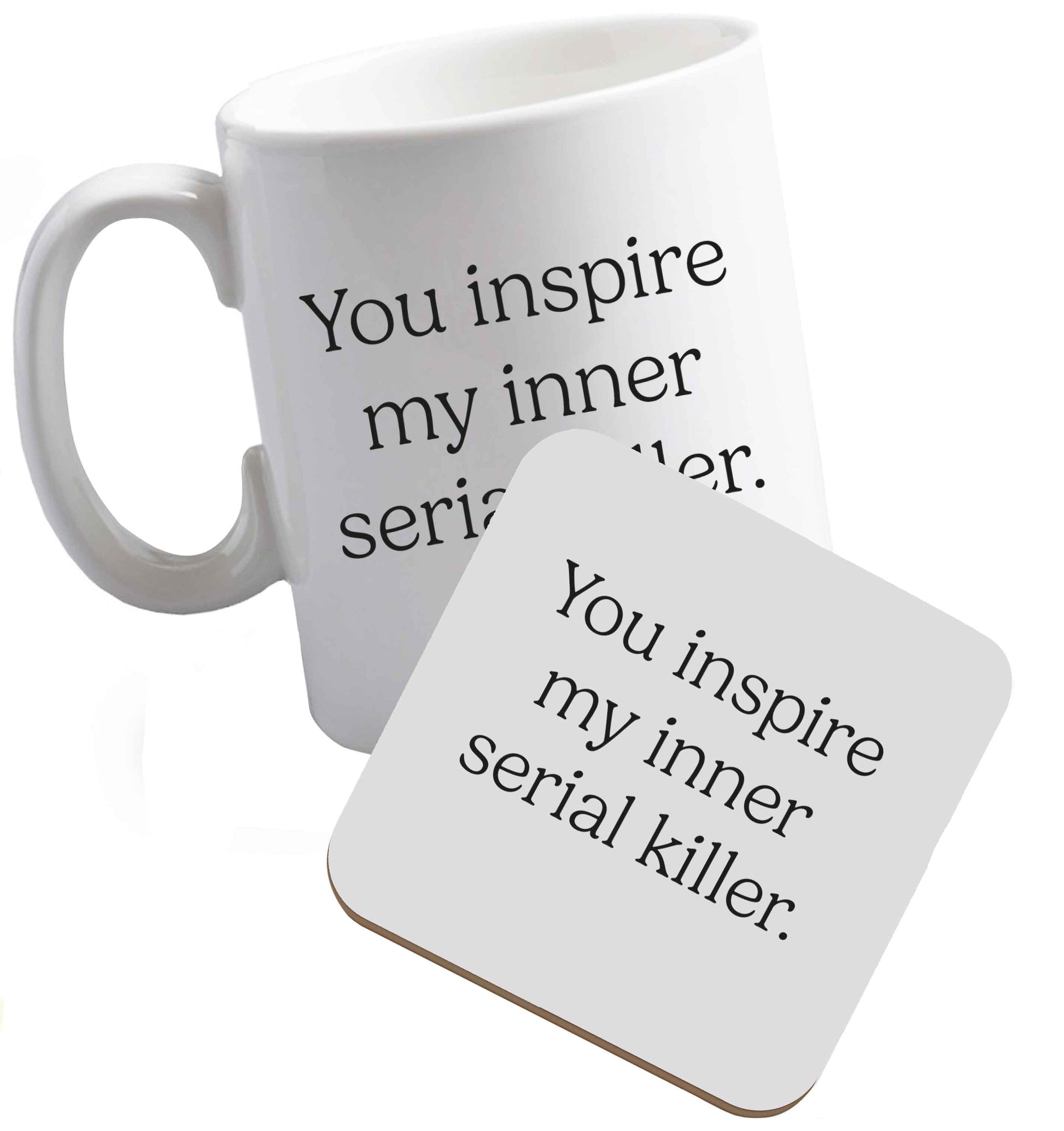 10 oz You inspire my inner serial killer Kit ceramic mug and coaster set right handed