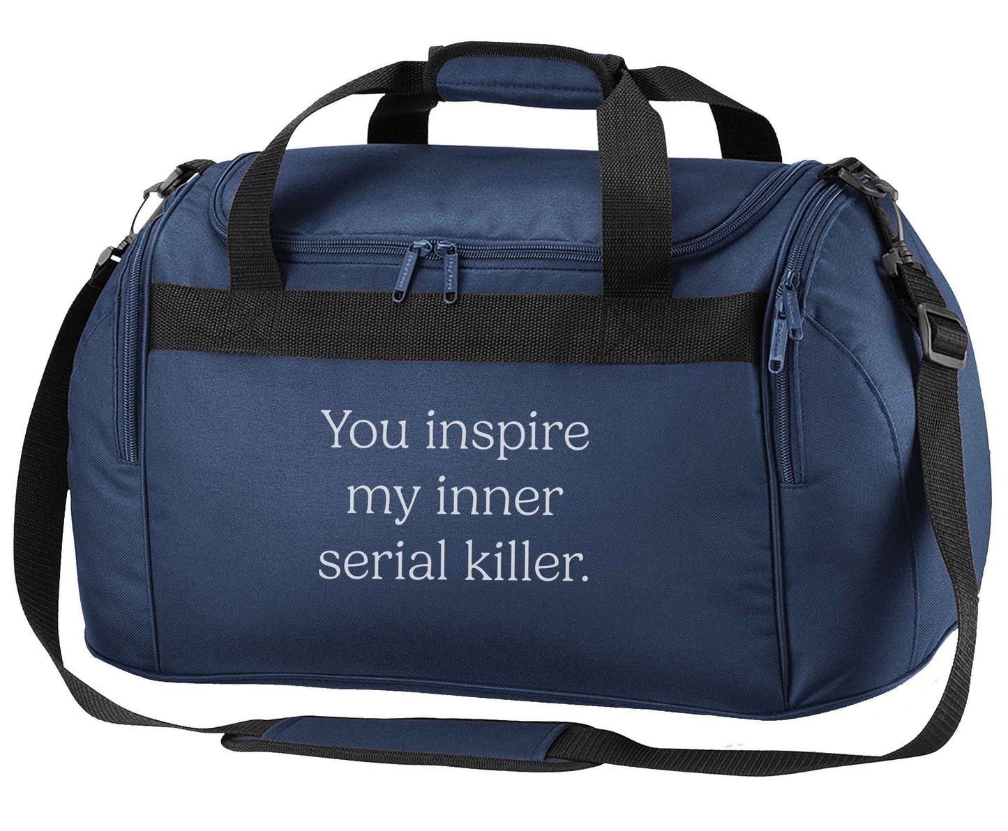 You inspire my inner serial killer Kit navy holdall / duffel bag