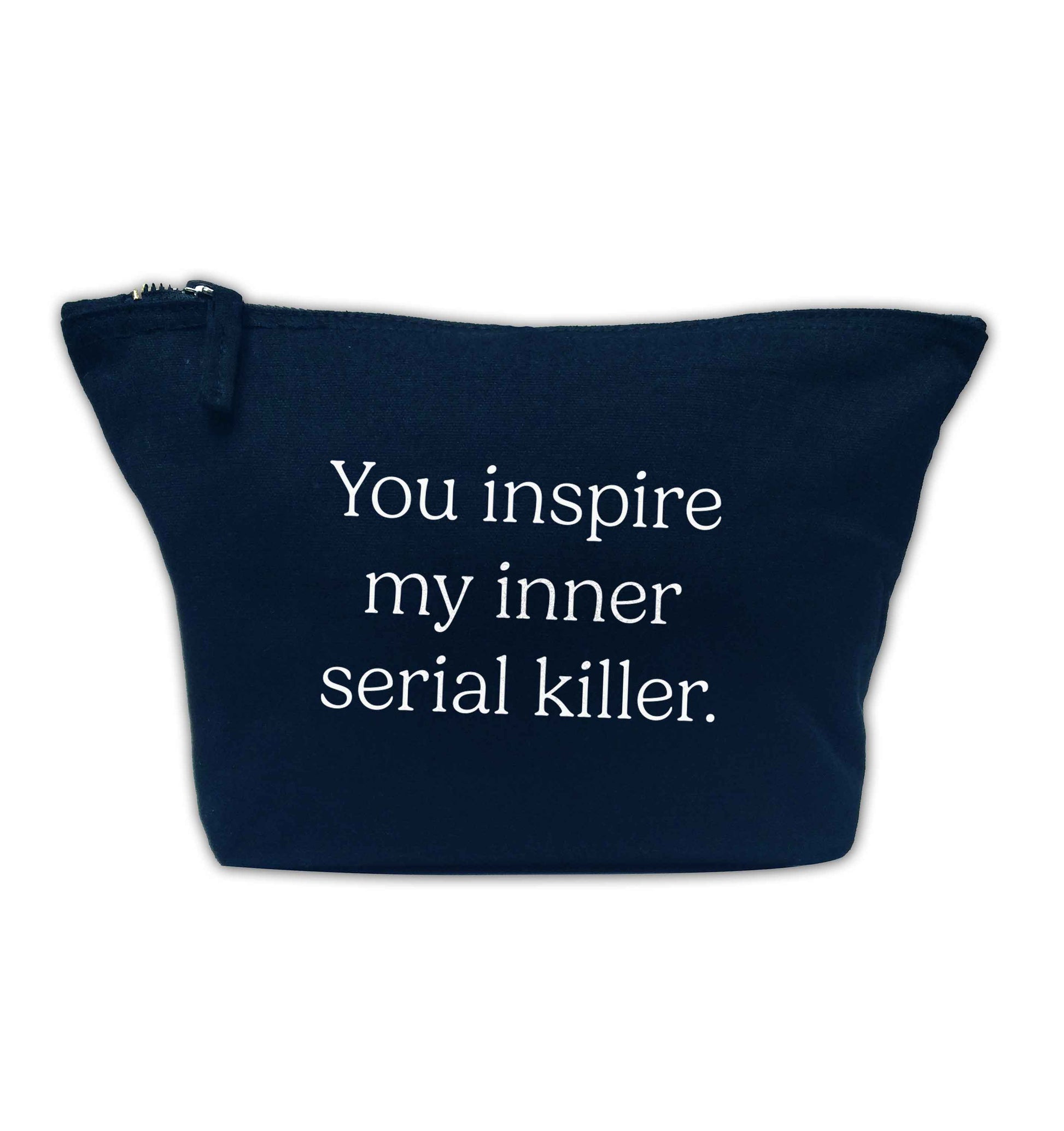 You inspire my inner serial killer Kit navy makeup bag