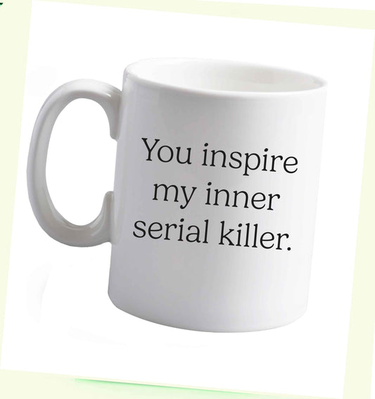 10 oz You inspire my inner serial killer Kit ceramic mug right handed