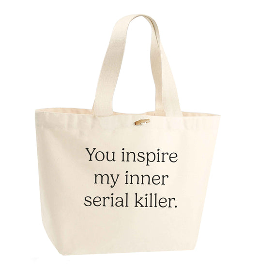 You inspire my inner serial killer Kit organic cotton premium tote bag with wooden toggle in natural