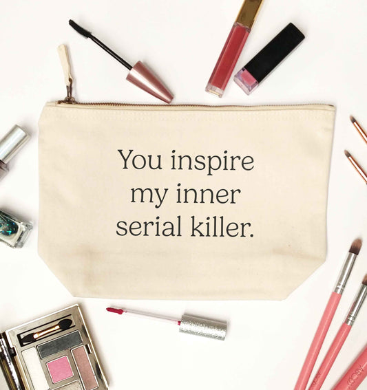 You inspire my inner serial killer Kit natural makeup bag