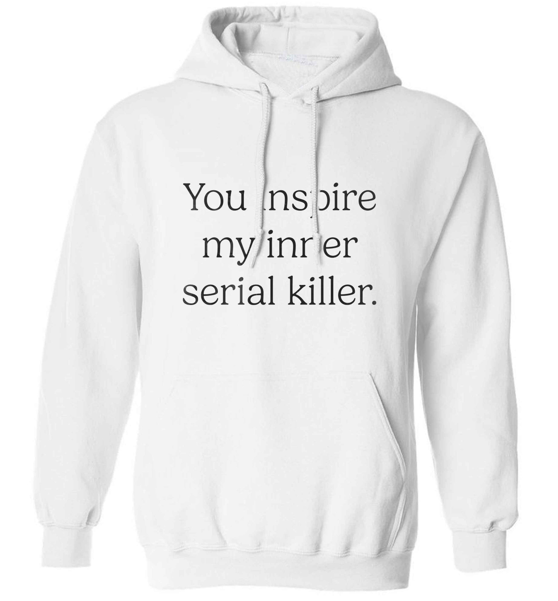 You inspire my inner serial killer Kit adults unisex white hoodie 2XL