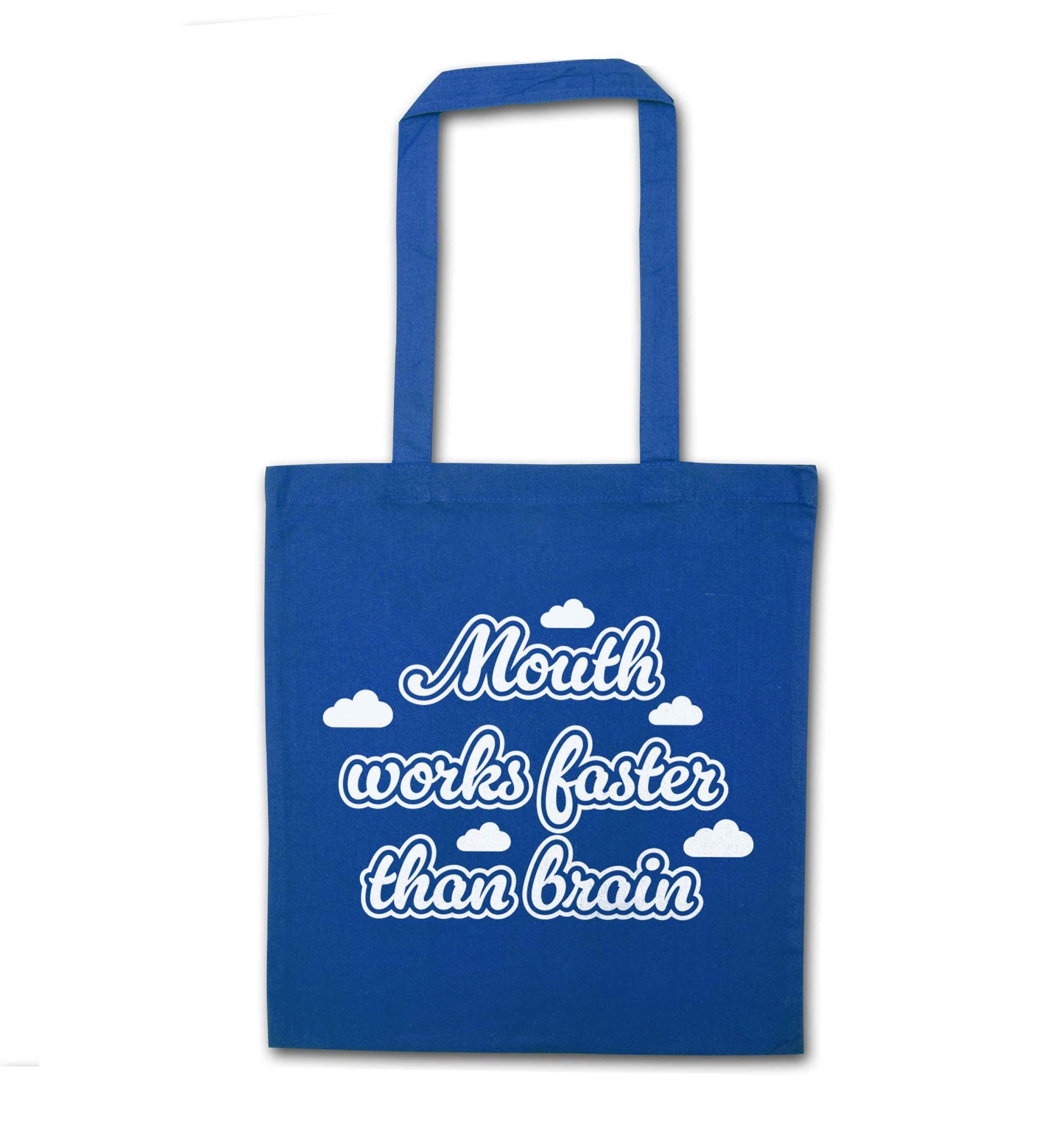 Mouth works faster than brain blue tote bag