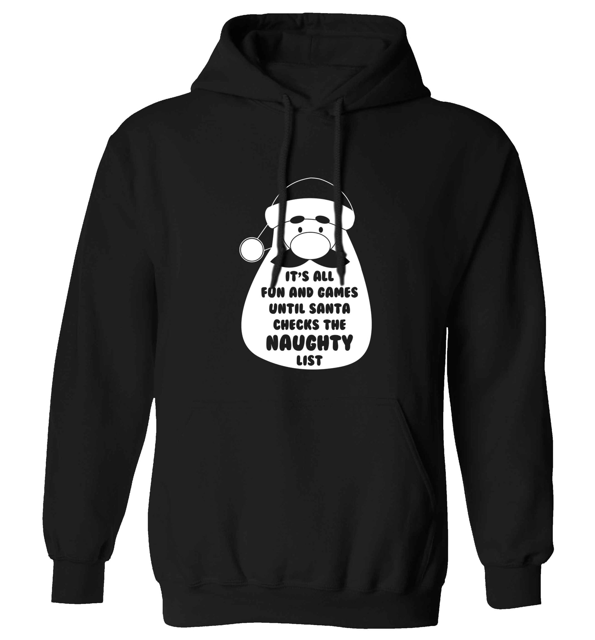 It's all fun and games until Santa checks the naughty list adults unisex black hoodie 2XL