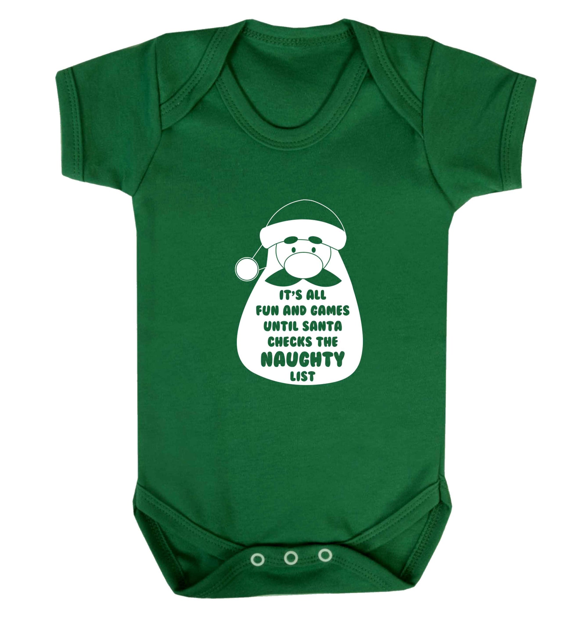 It's all fun and games until Santa checks the naughty list baby vest green 18-24 months