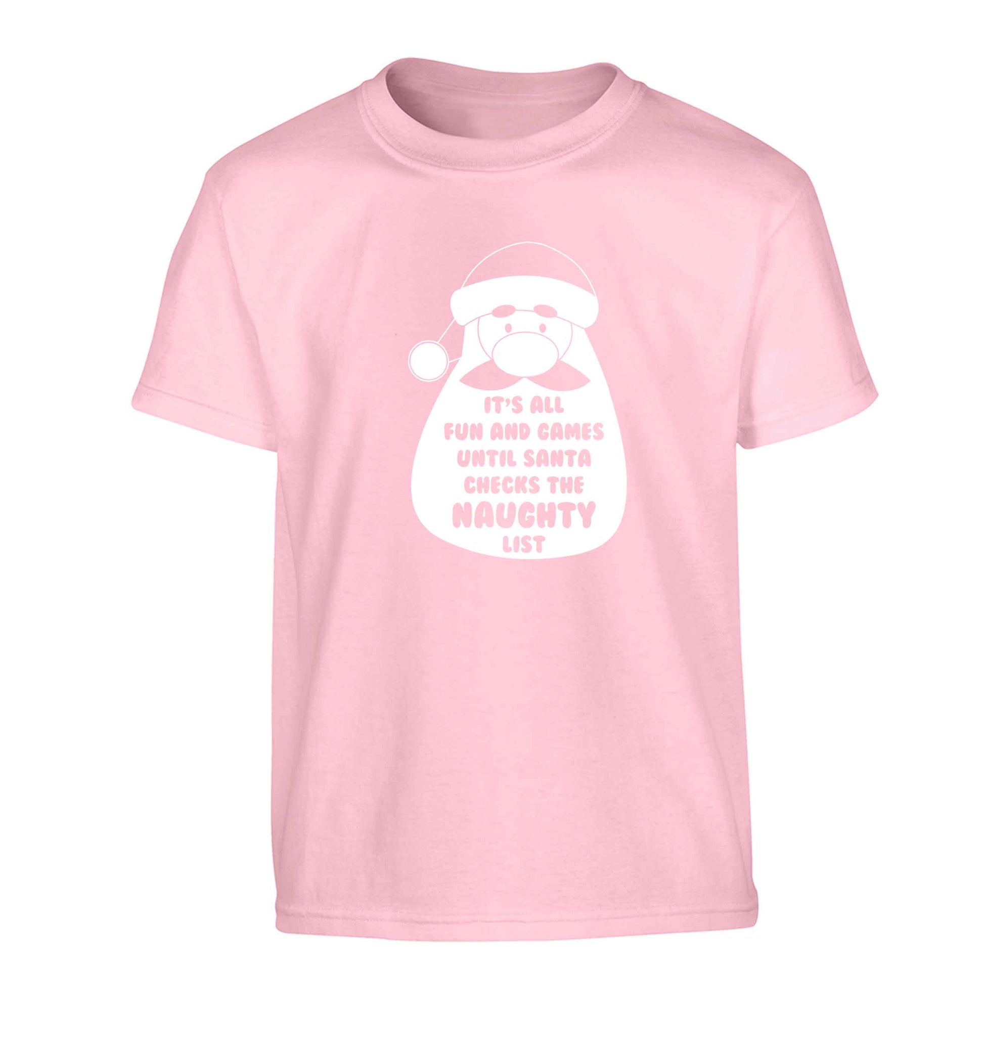 It's all fun and games until Santa checks the naughty list Children's light pink Tshirt 12-13 Years