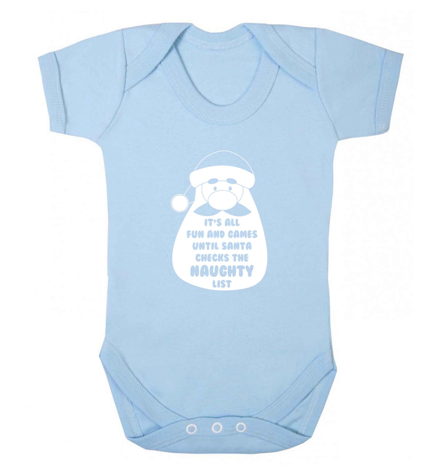 It's all fun and games until Santa checks the naughty list baby vest pale blue 18-24 months