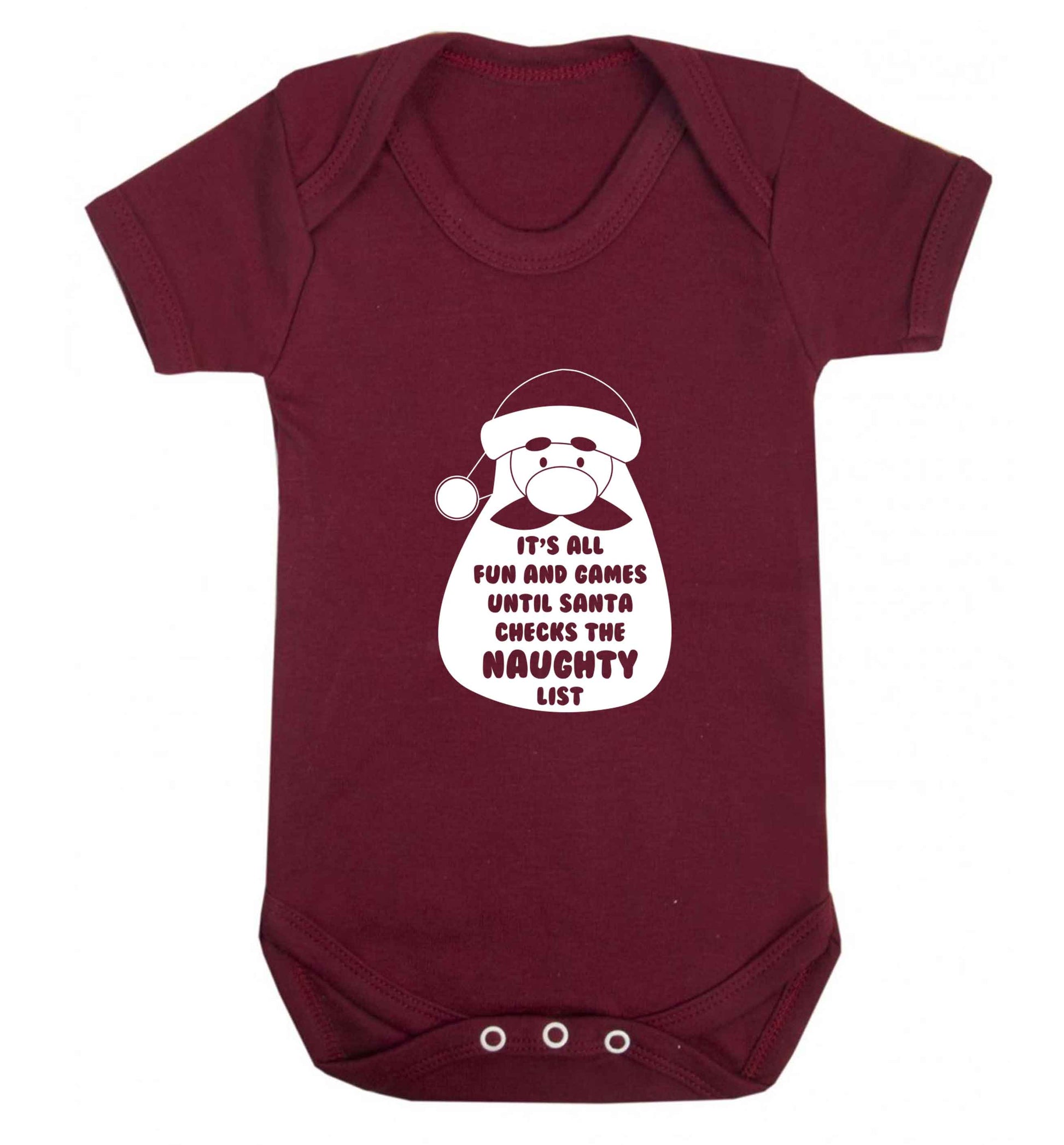 It's all fun and games until Santa checks the naughty list baby vest maroon 18-24 months