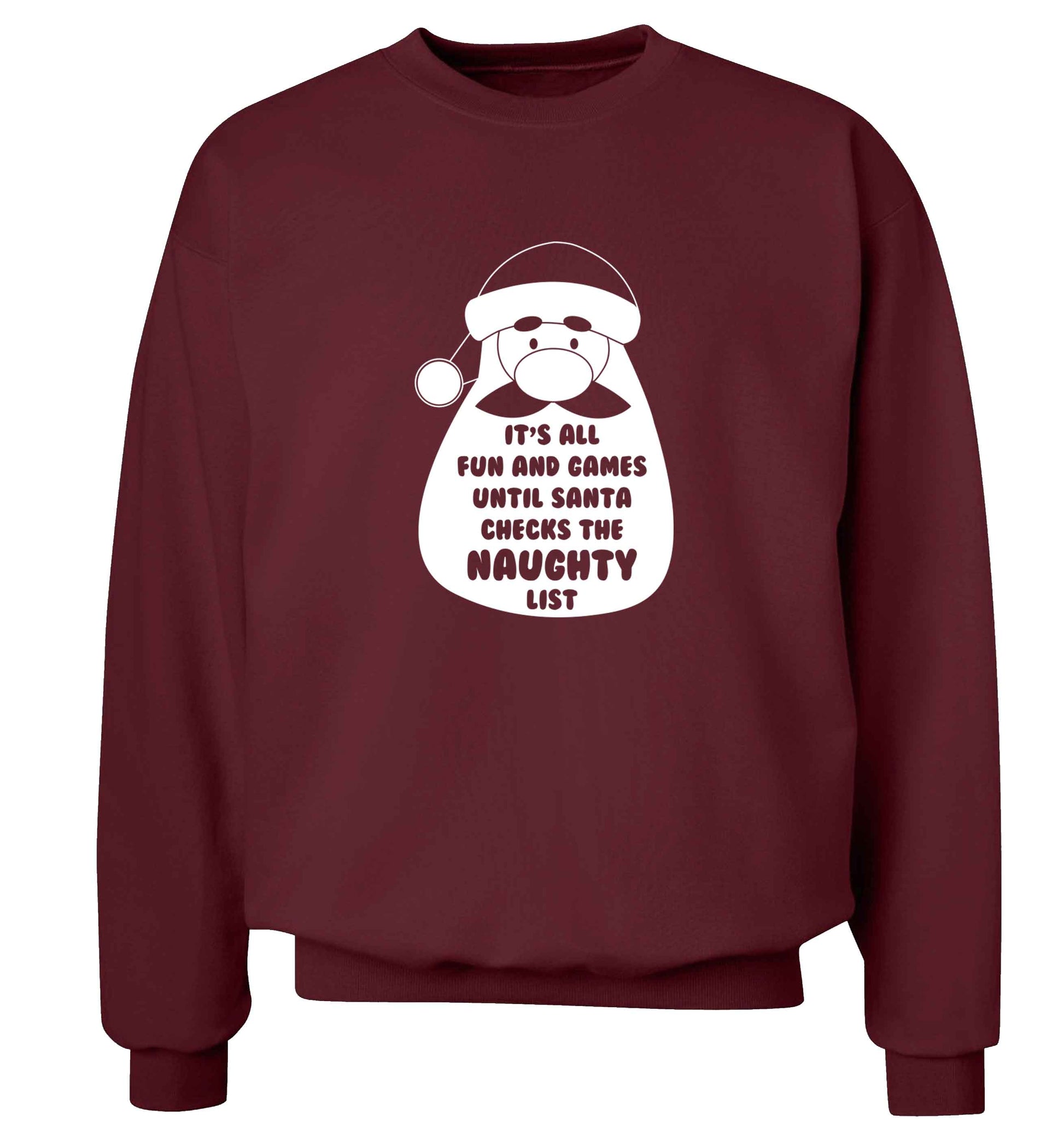 It's all fun and games until Santa checks the naughty list adult's unisex maroon sweater 2XL