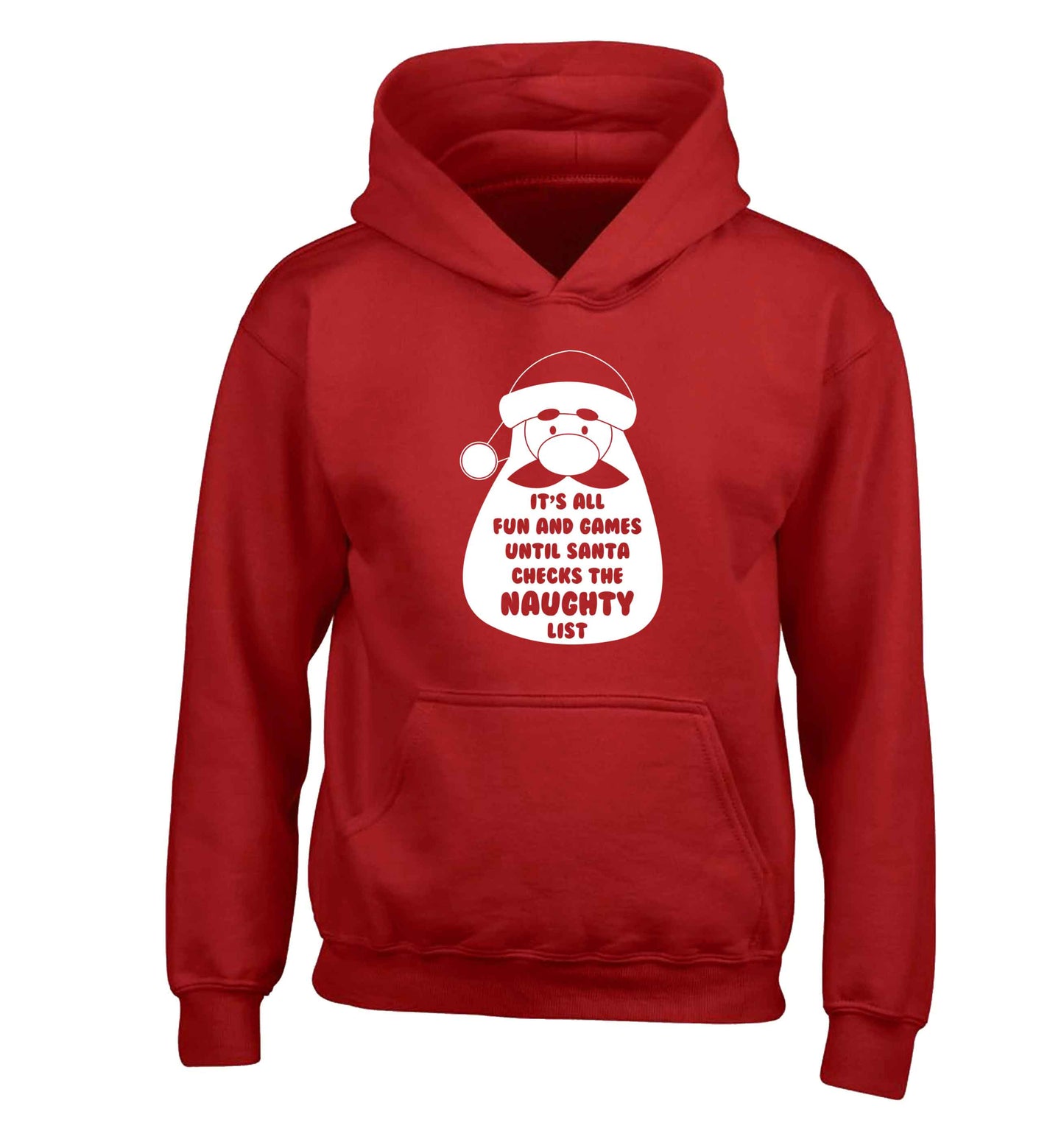 It's all fun and games until Santa checks the naughty list children's red hoodie 12-13 Years