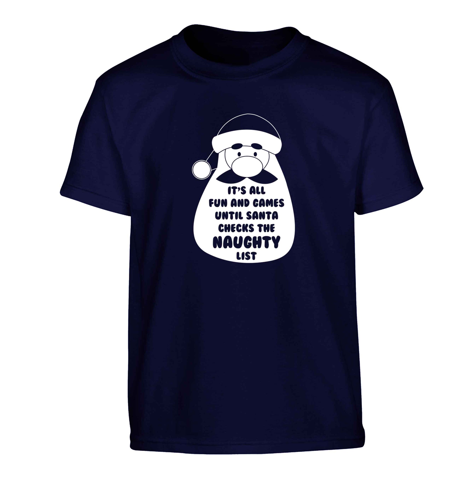 It's all fun and games until Santa checks the naughty list Children's navy Tshirt 12-13 Years