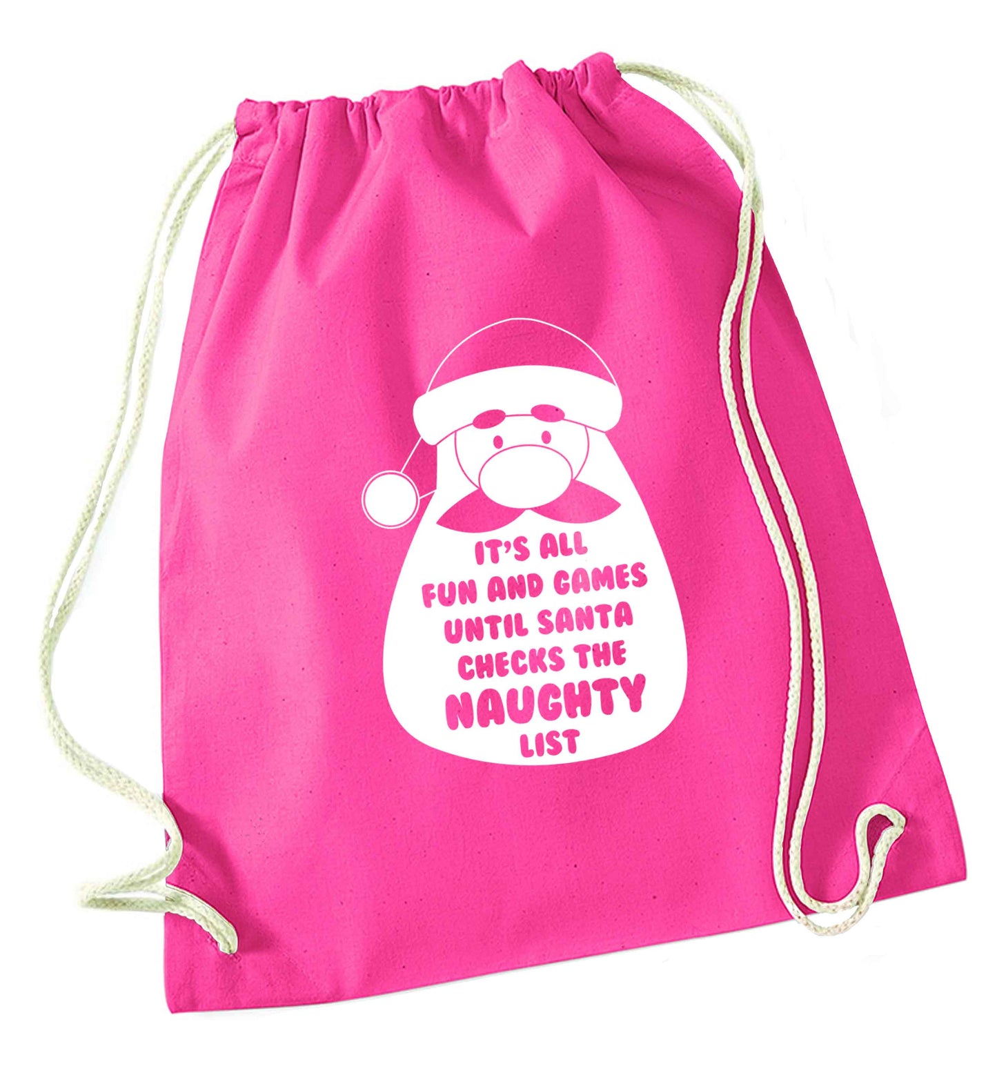 It's all fun and games until Santa checks the naughty list pink drawstring bag