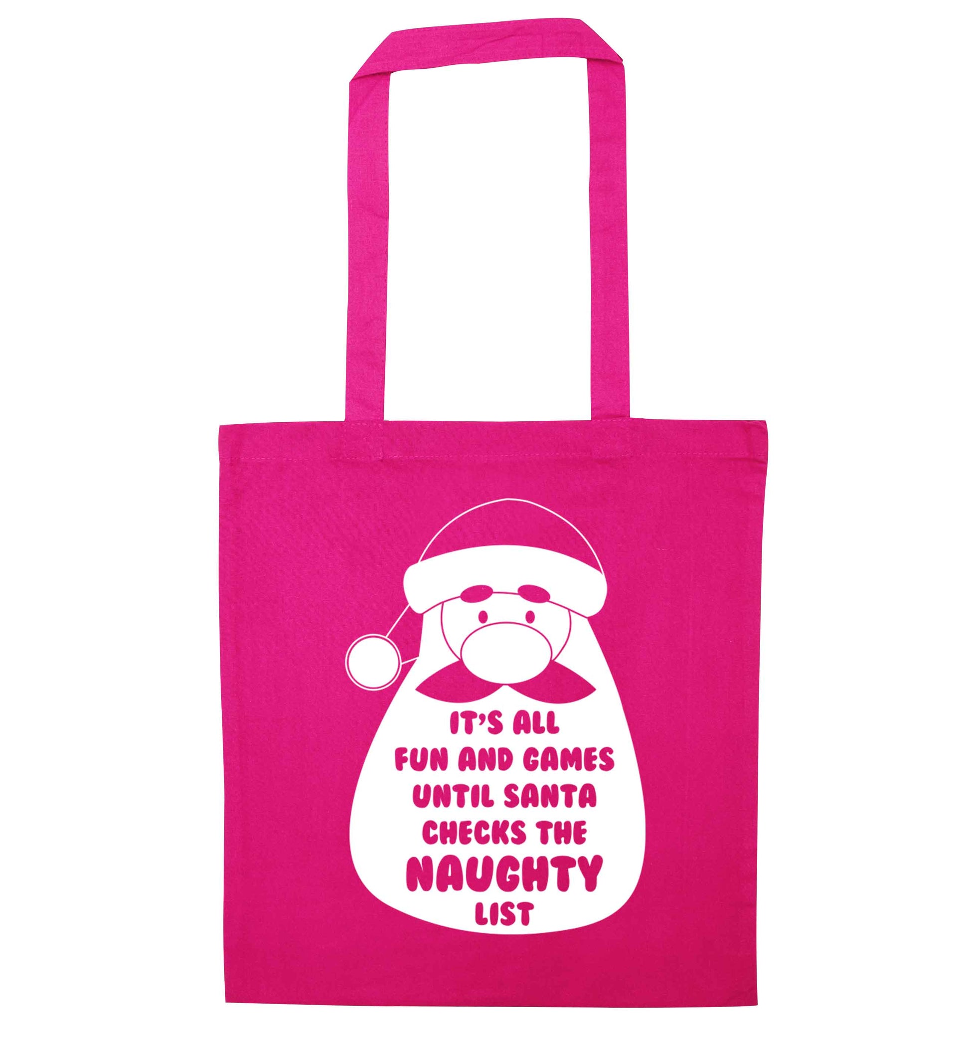It's all fun and games until Santa checks the naughty list pink tote bag